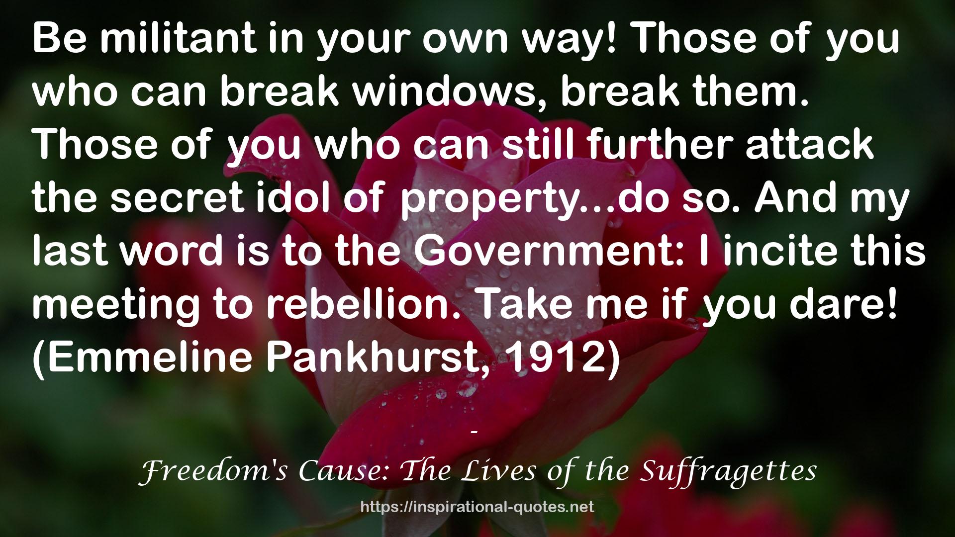 Freedom's Cause: The Lives of the Suffragettes QUOTES