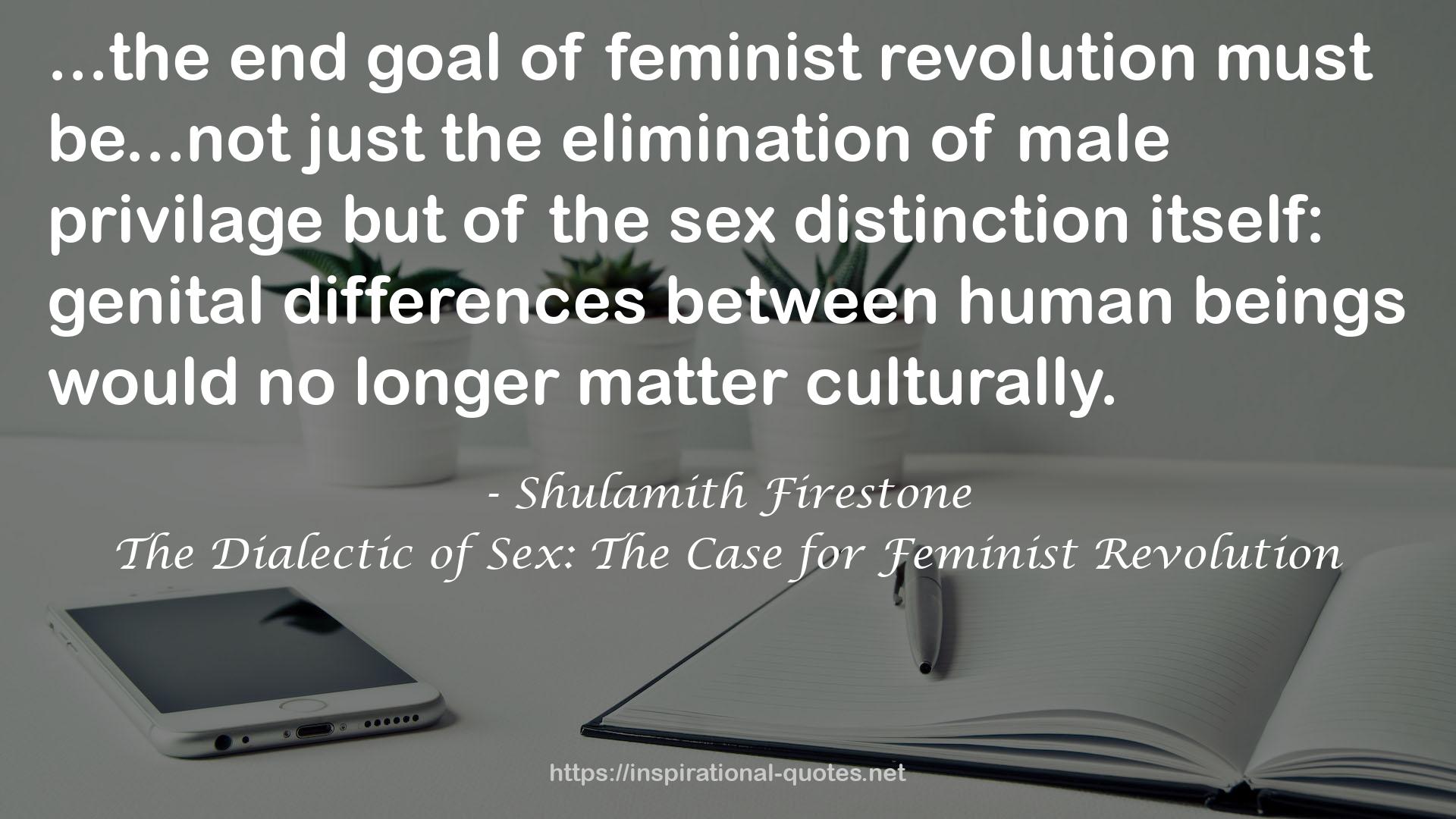 The Dialectic of Sex: The Case for Feminist Revolution QUOTES
