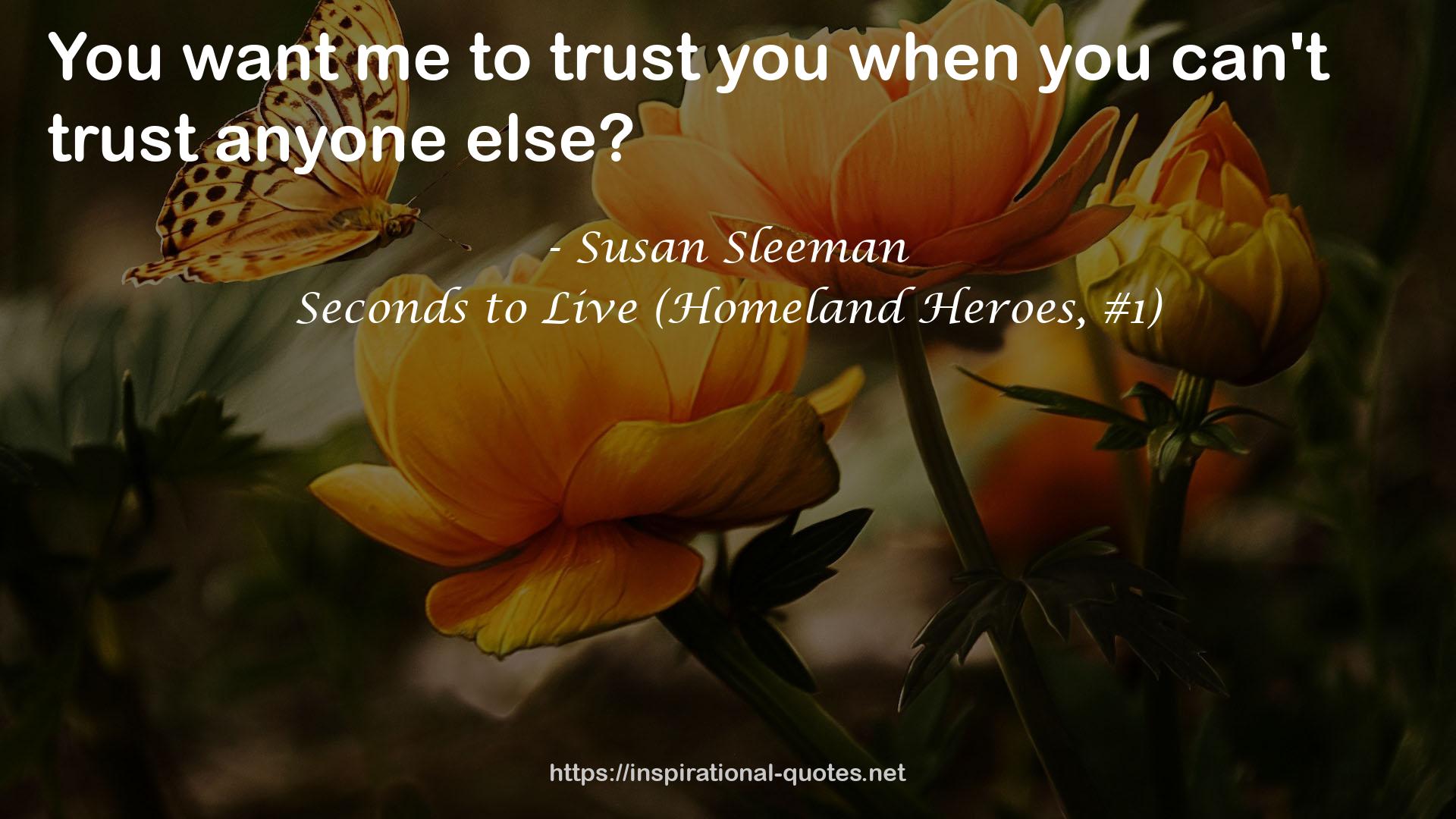 Seconds to Live (Homeland Heroes, #1) QUOTES
