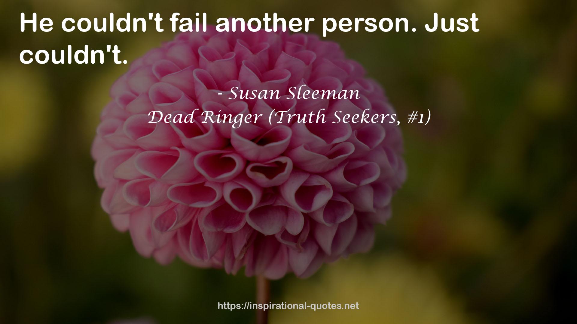 Dead Ringer (Truth Seekers, #1) QUOTES