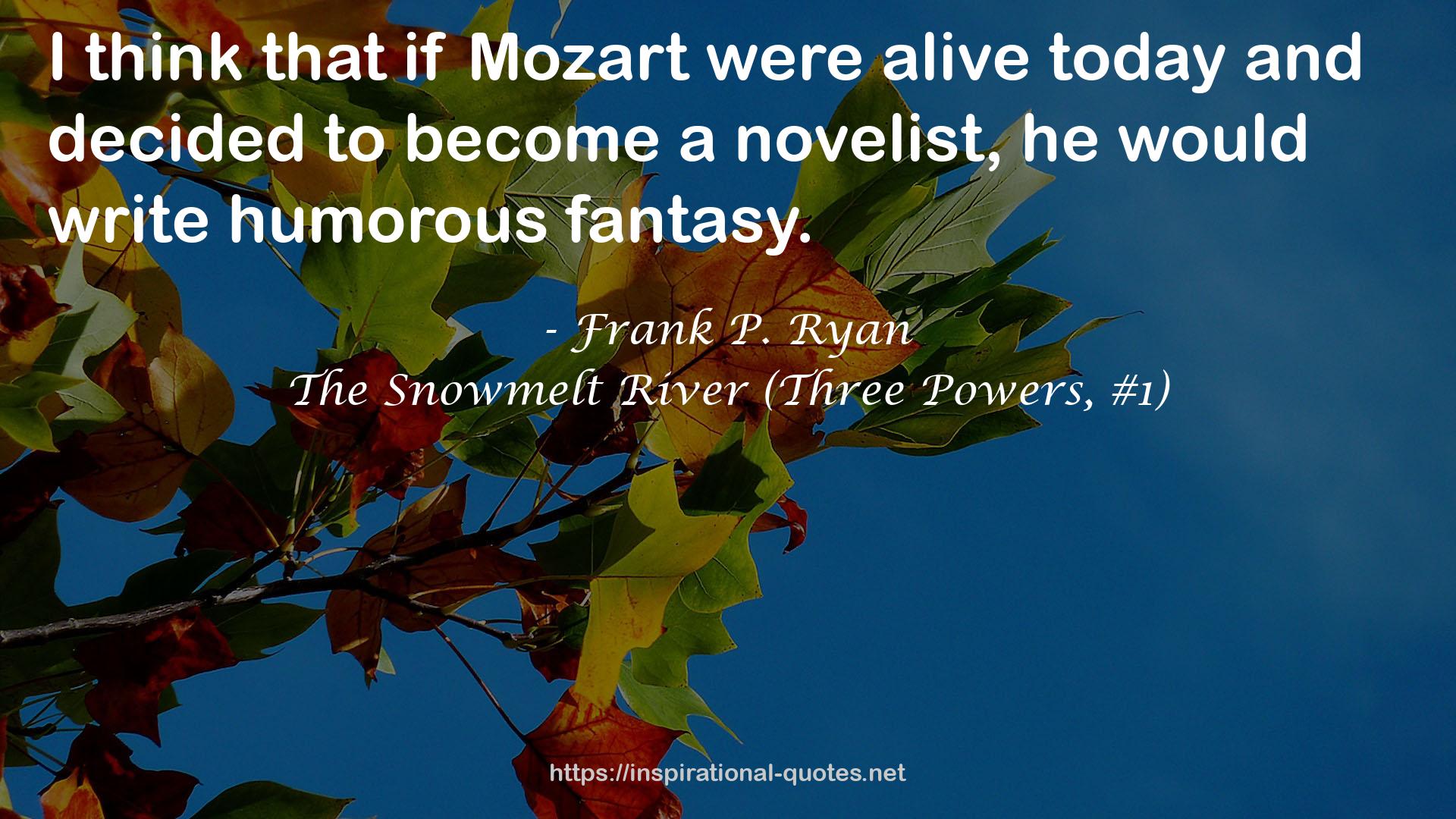 The Snowmelt River (Three Powers, #1) QUOTES