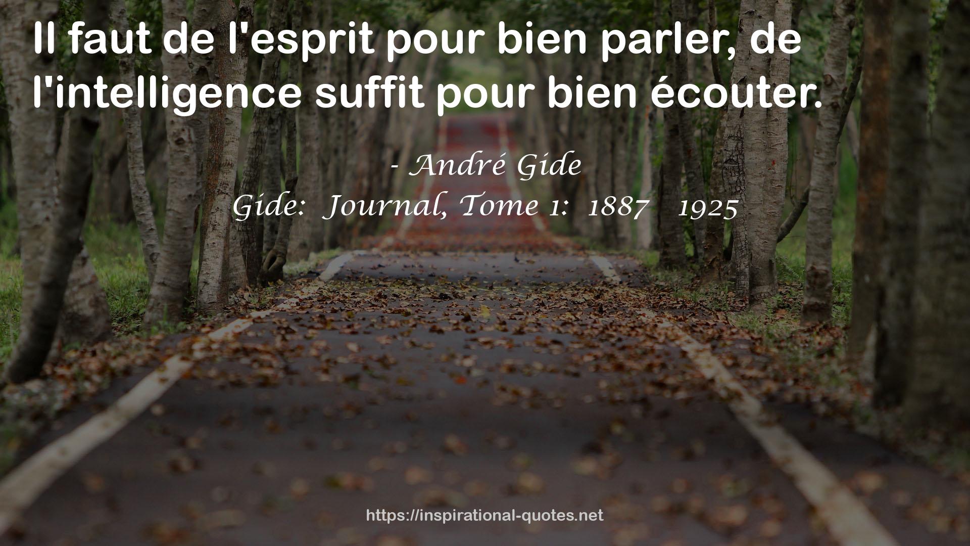 Gide:  Journal, Tome 1:  1887   1925 QUOTES