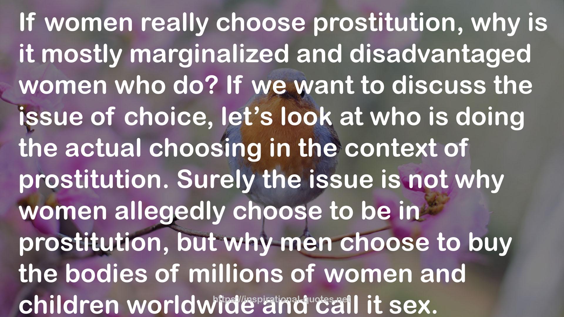 Not a Choice, Not a Job: Exposing the Myths about Prostitution and the Global Sex Trade QUOTES