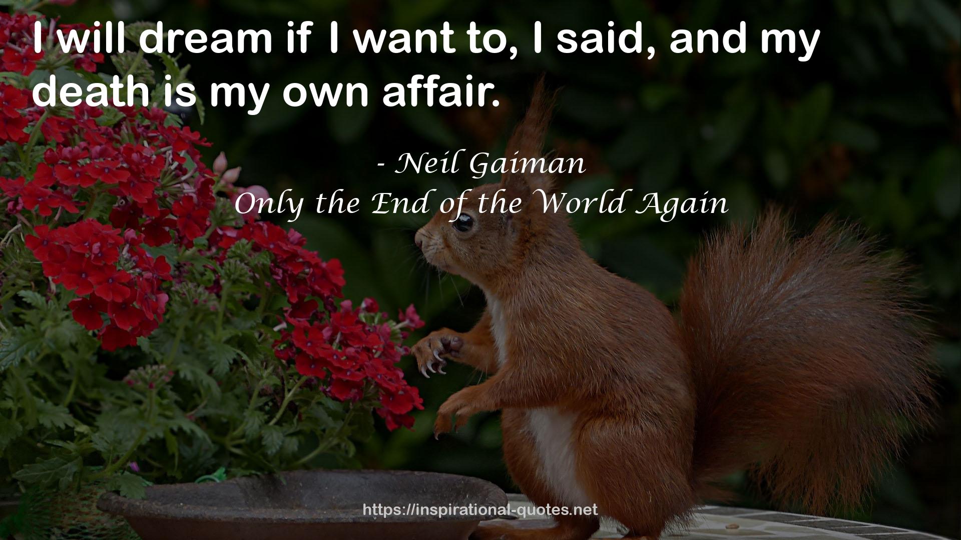 Only the End of the World Again QUOTES
