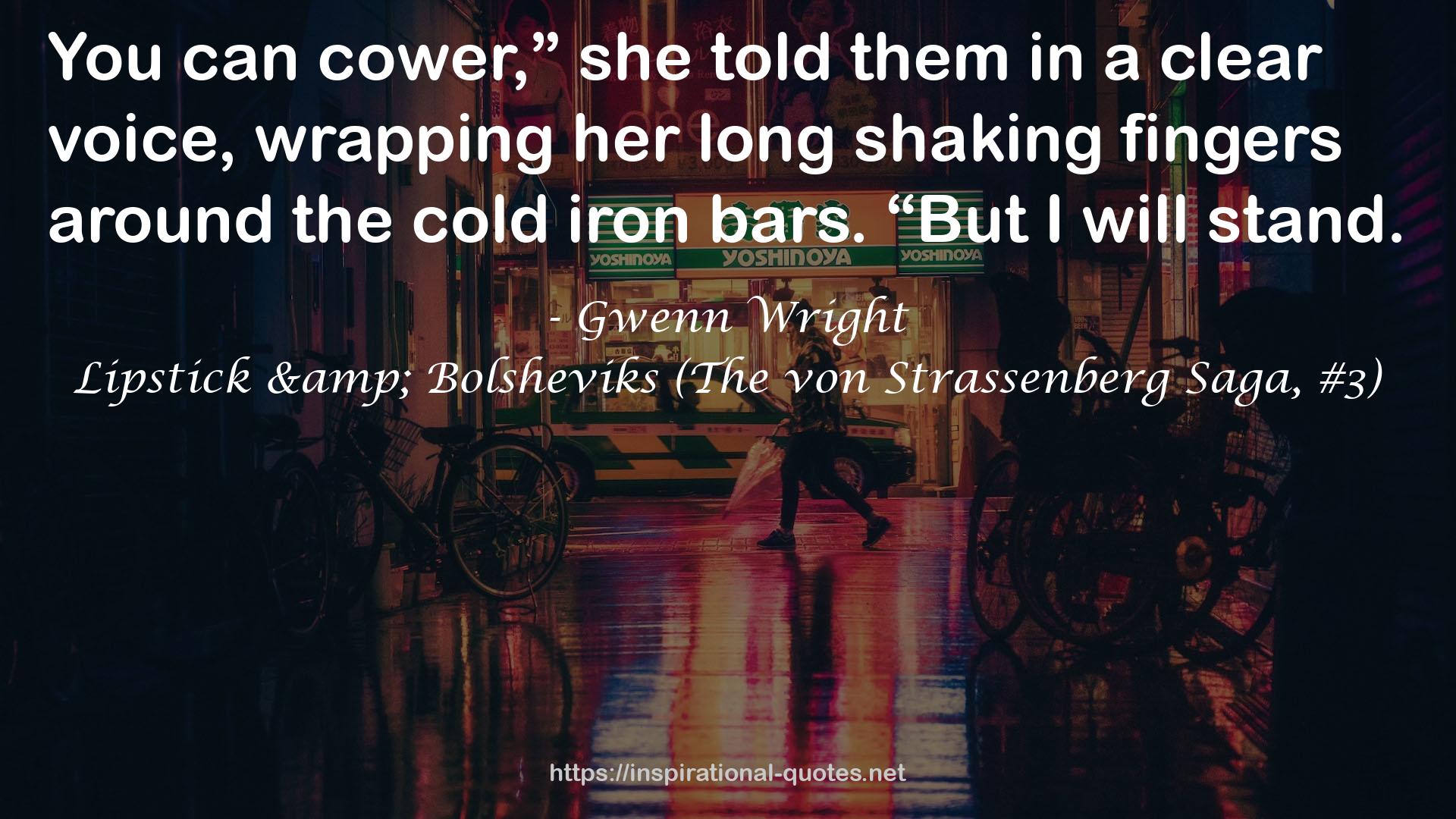 Lipstick & Bolsheviks (The von Strassenberg Saga, #3) QUOTES