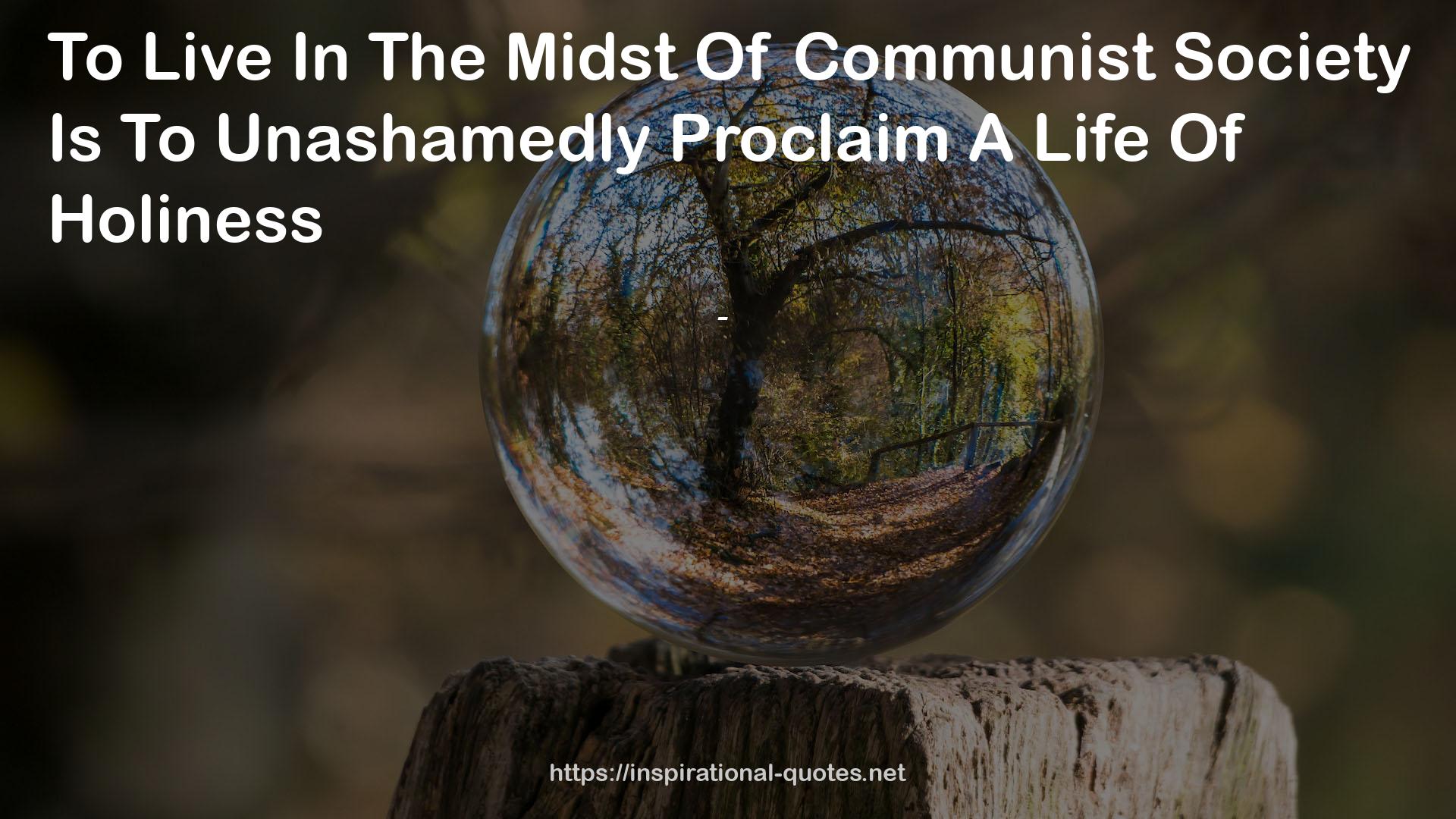 To Unashamedly Proclaim A Life  QUOTES