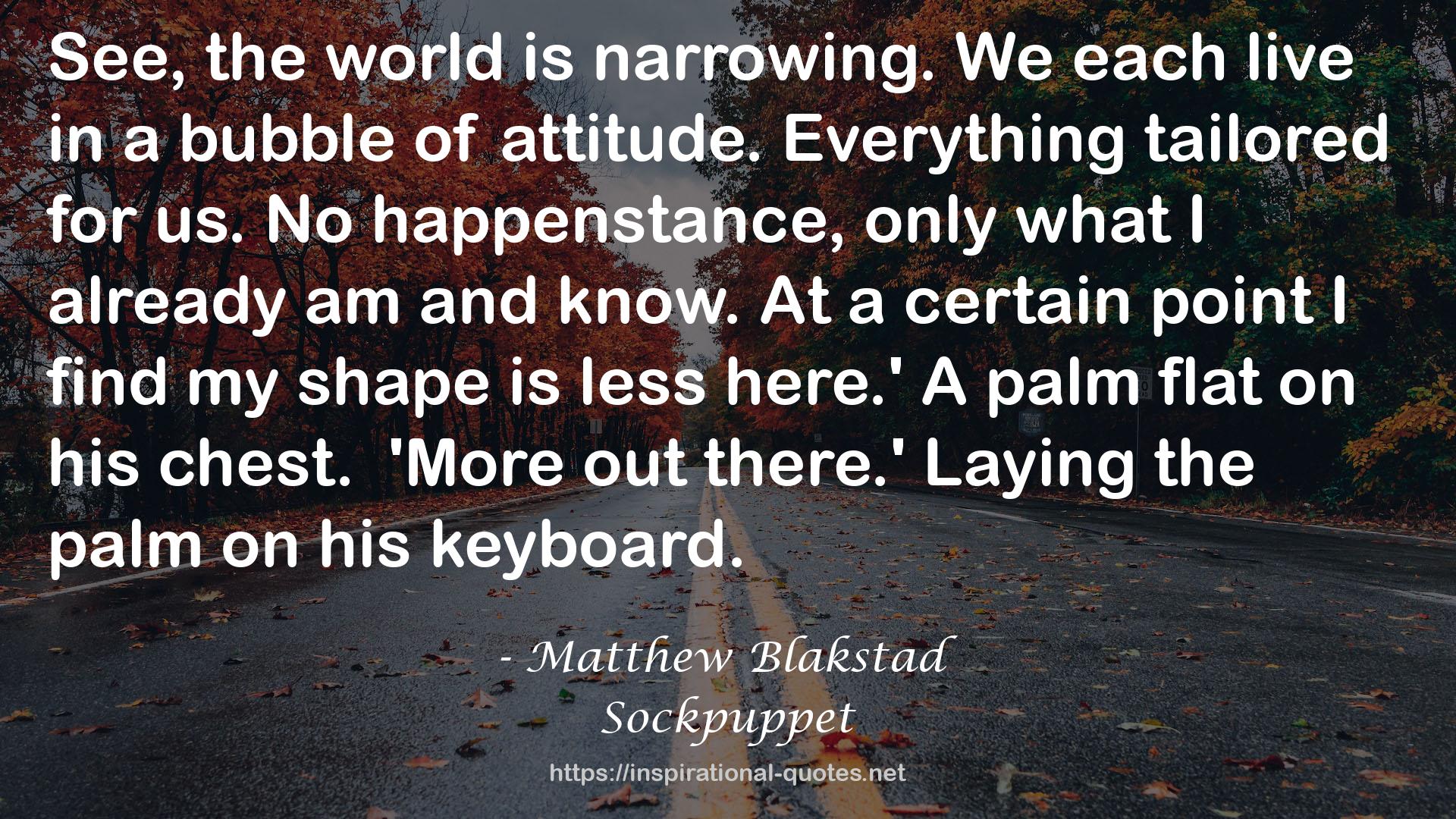 Matthew Blakstad QUOTES