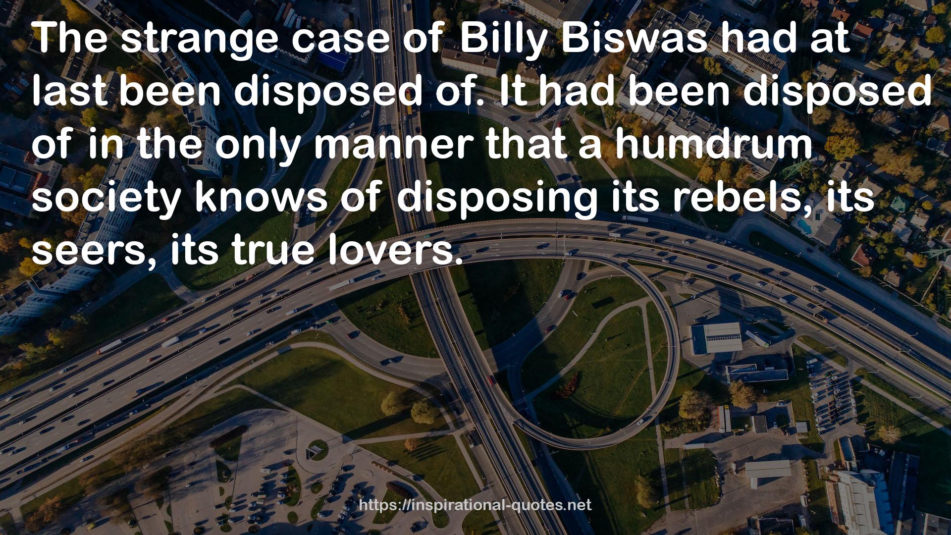 Billy Biswas  QUOTES