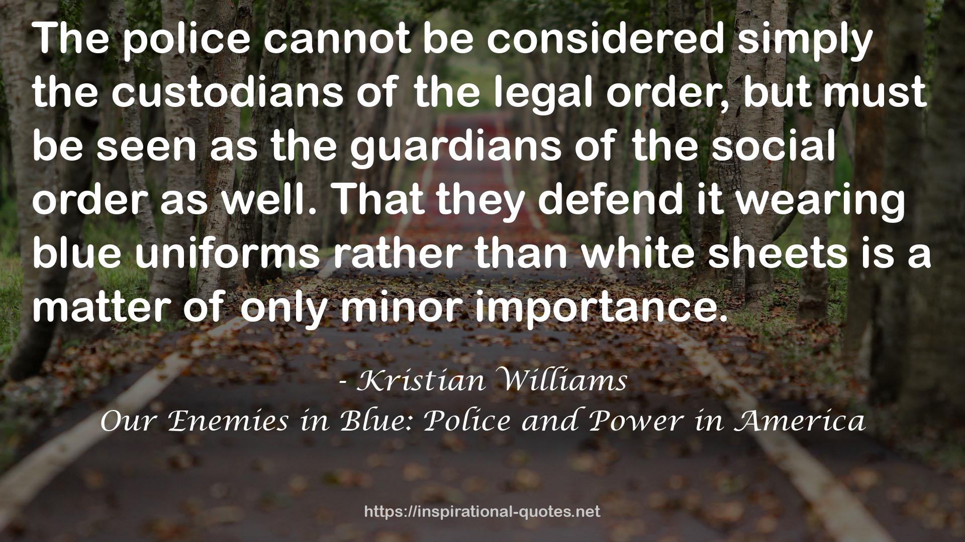 Our Enemies in Blue: Police and Power in America QUOTES