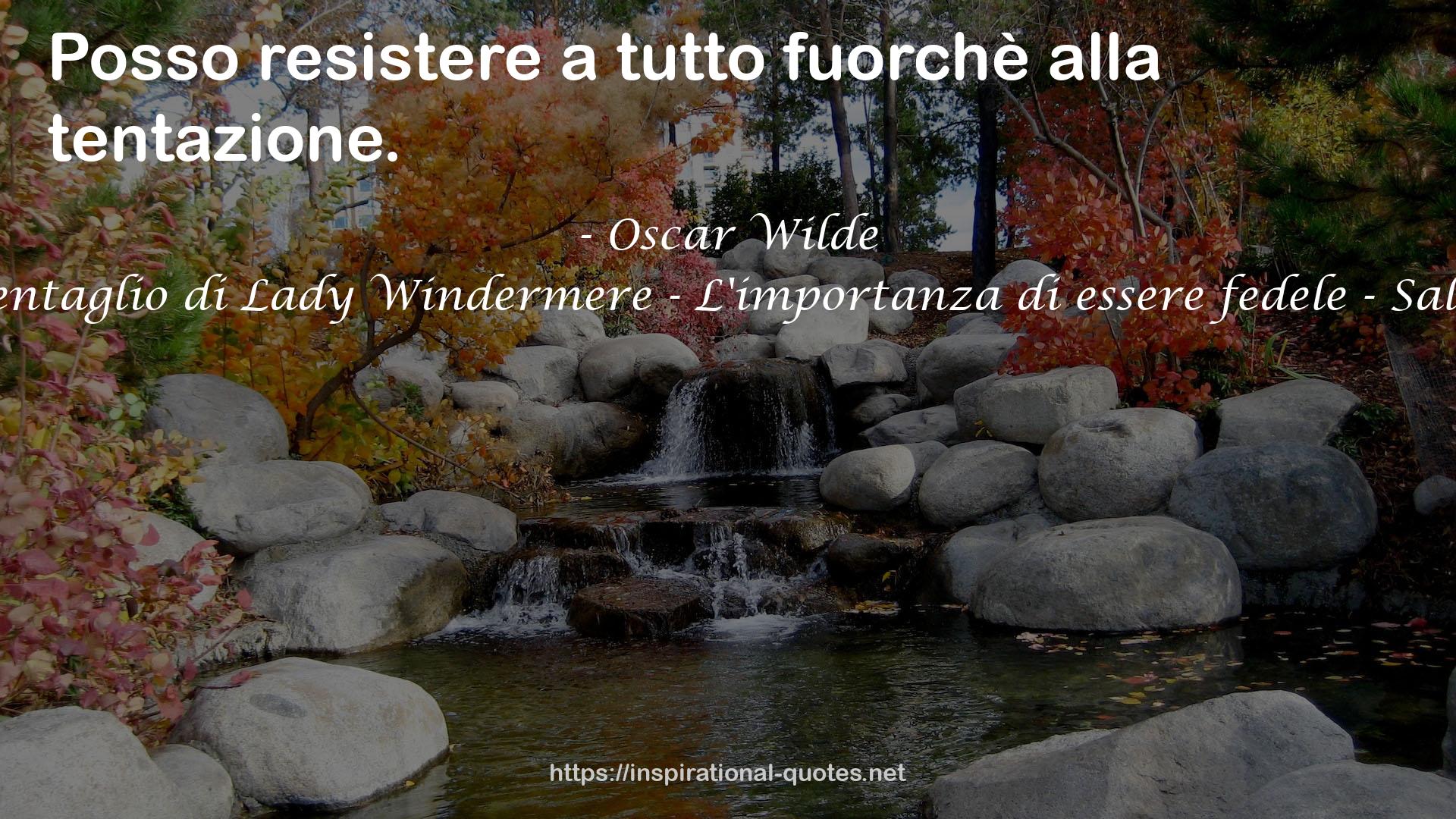 Il ventaglio di Lady Windermere - L'importanza di essere fedele - Salomé QUOTES