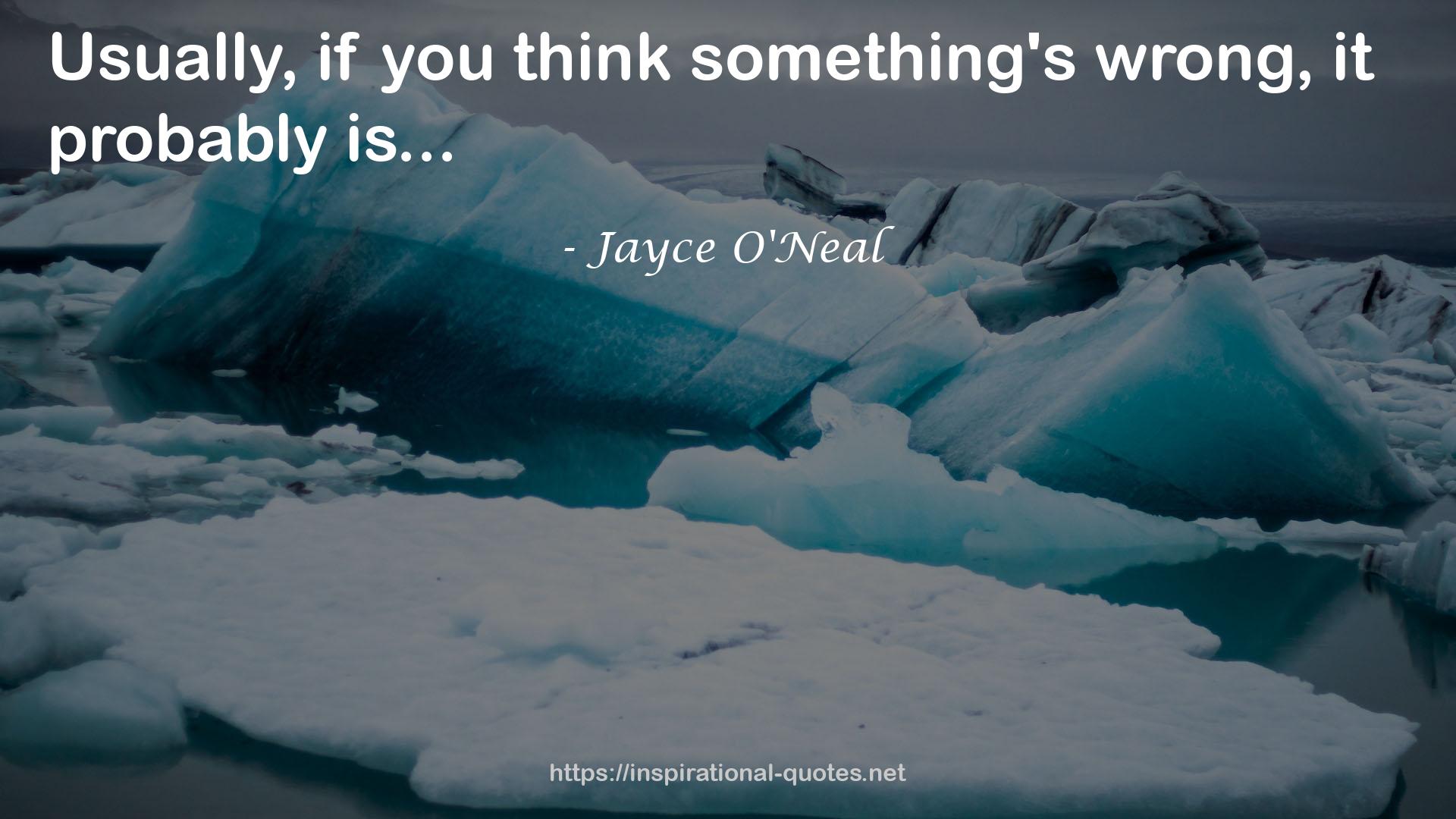 Jayce O'Neal QUOTES
