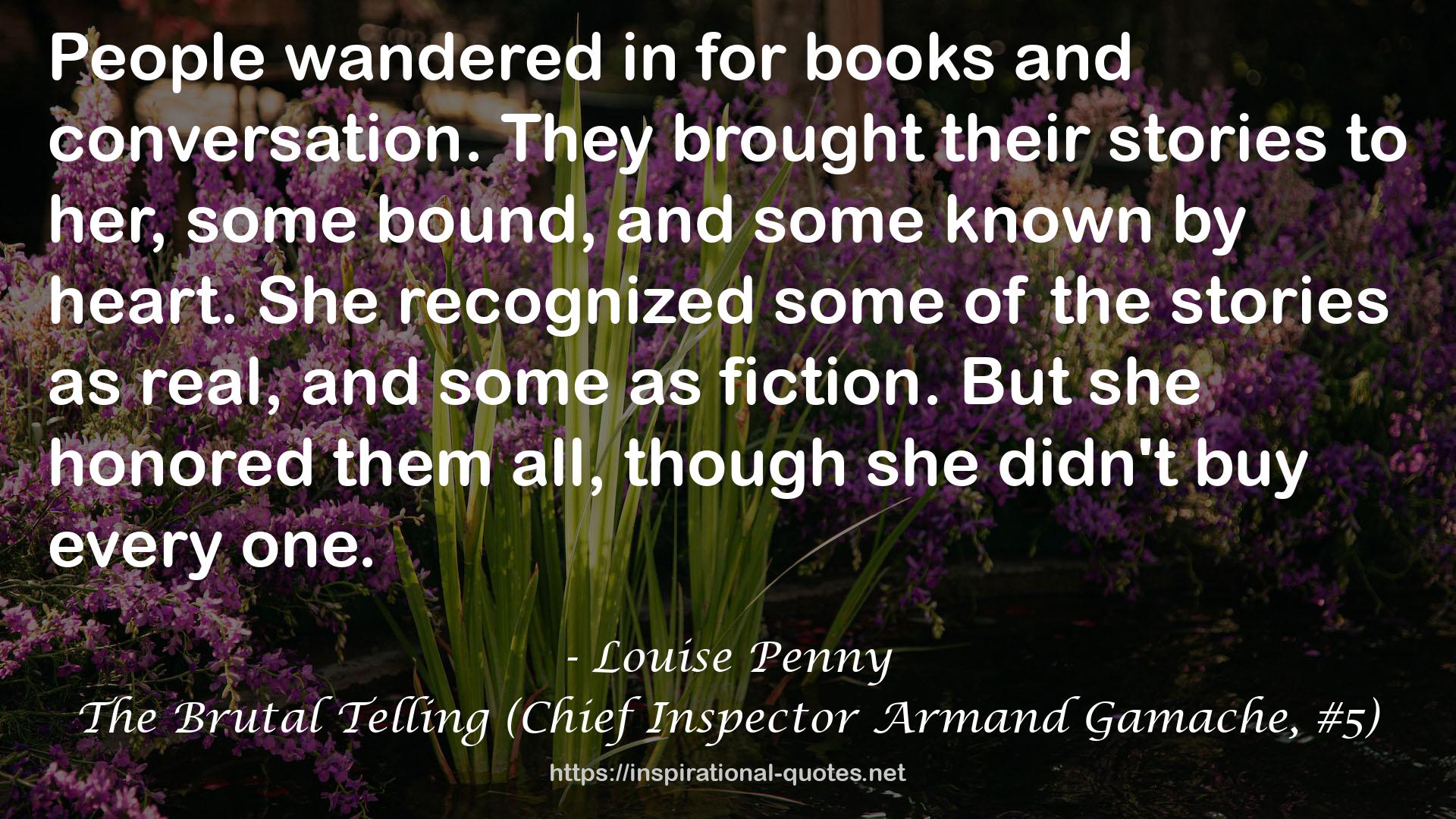 The Brutal Telling (Chief Inspector Armand Gamache, #5) QUOTES