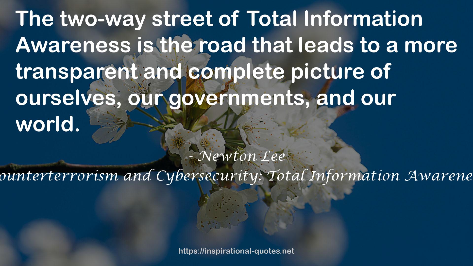 Counterterrorism and Cybersecurity: Total Information Awareness QUOTES
