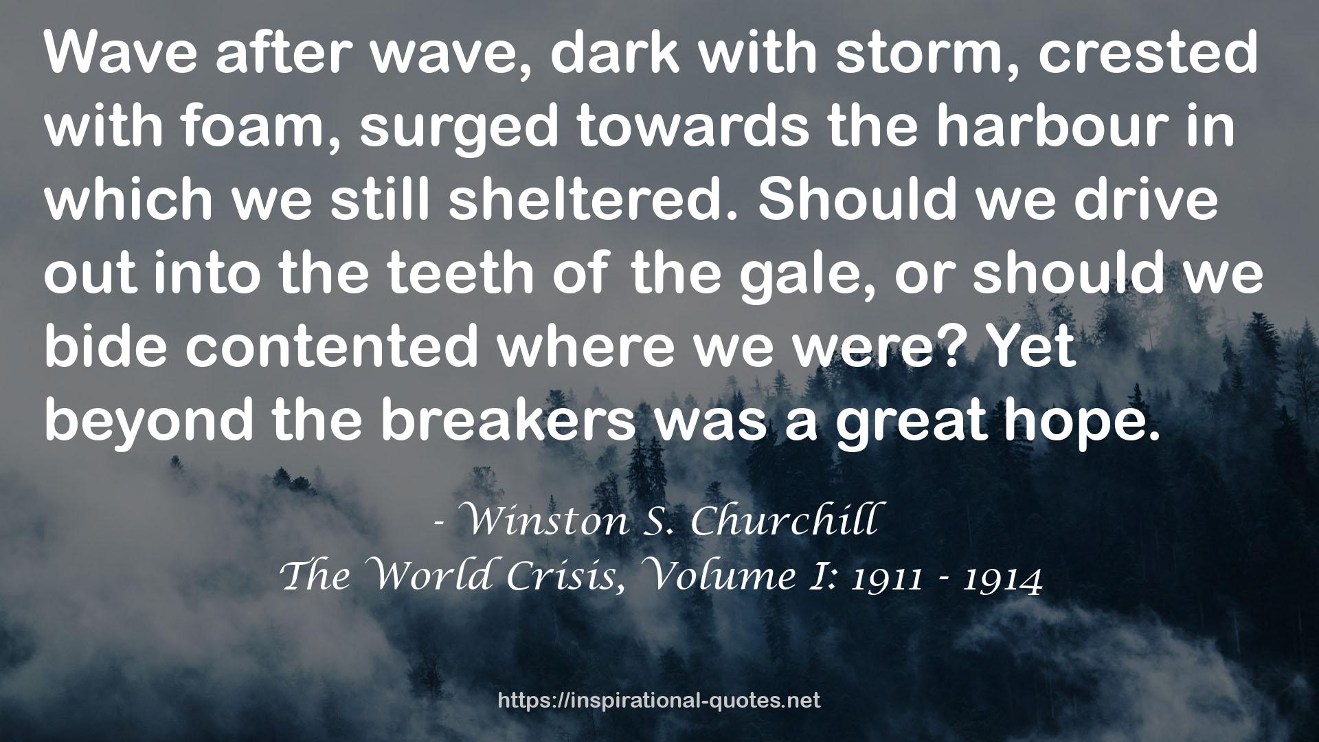 The World Crisis, Volume I: 1911 - 1914 QUOTES