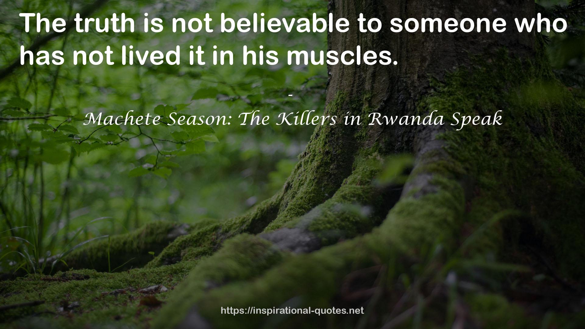 Machete Season: The Killers in Rwanda Speak QUOTES