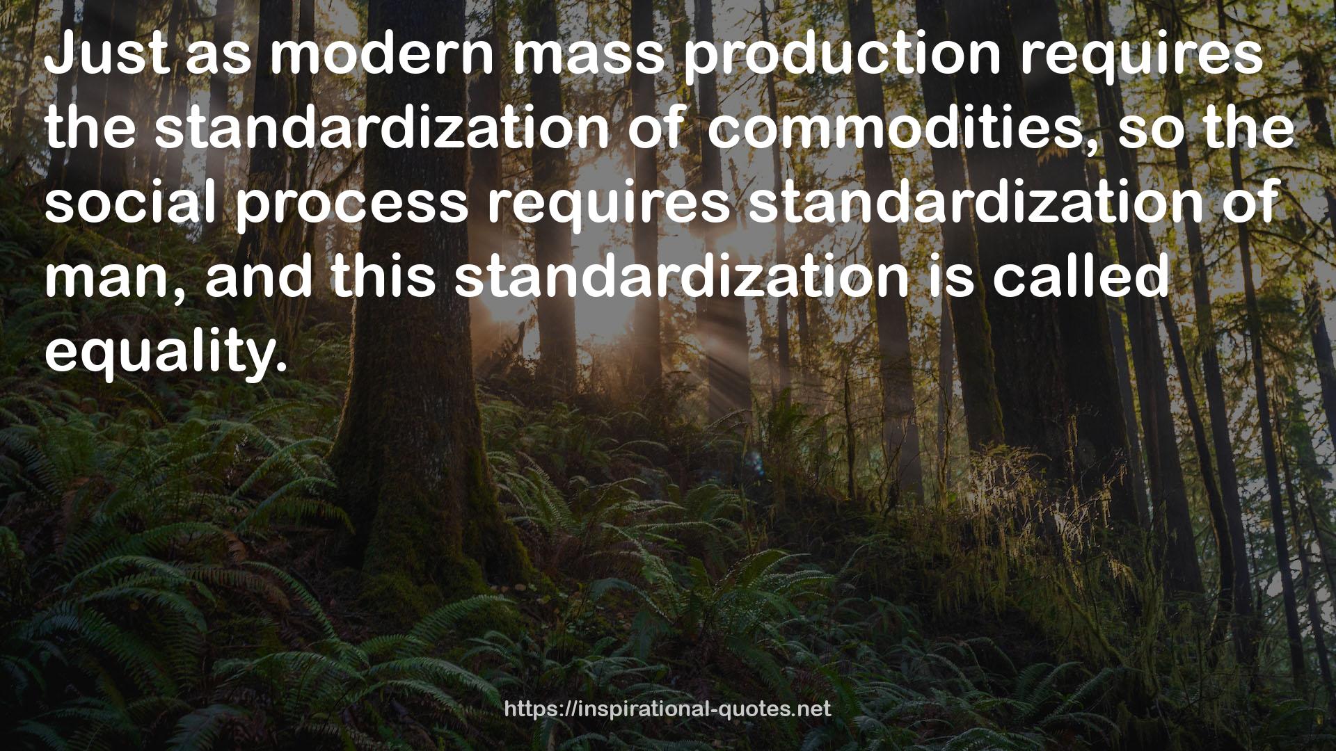 modern mass production  QUOTES