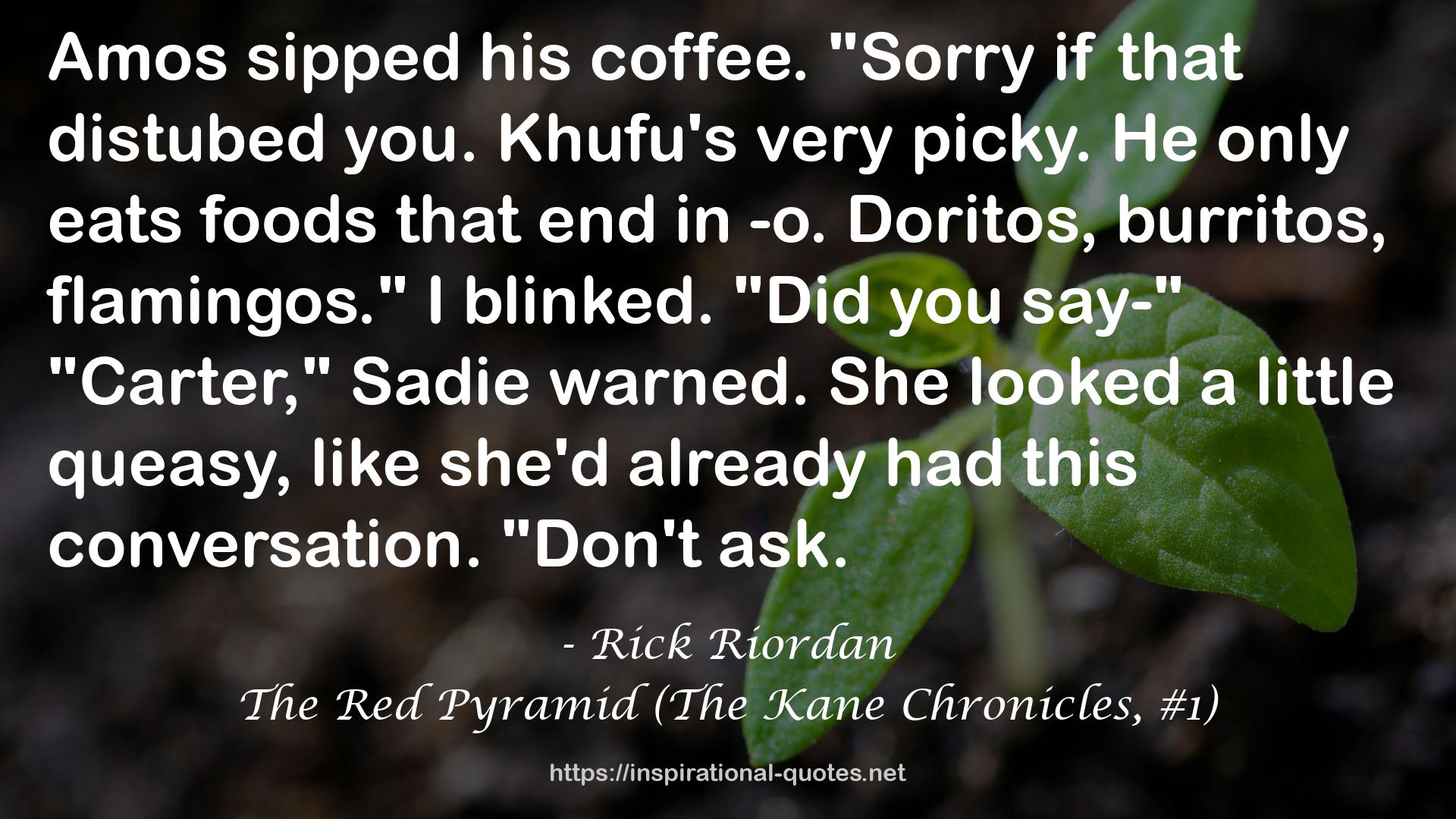 The Red Pyramid (The Kane Chronicles, #1) QUOTES