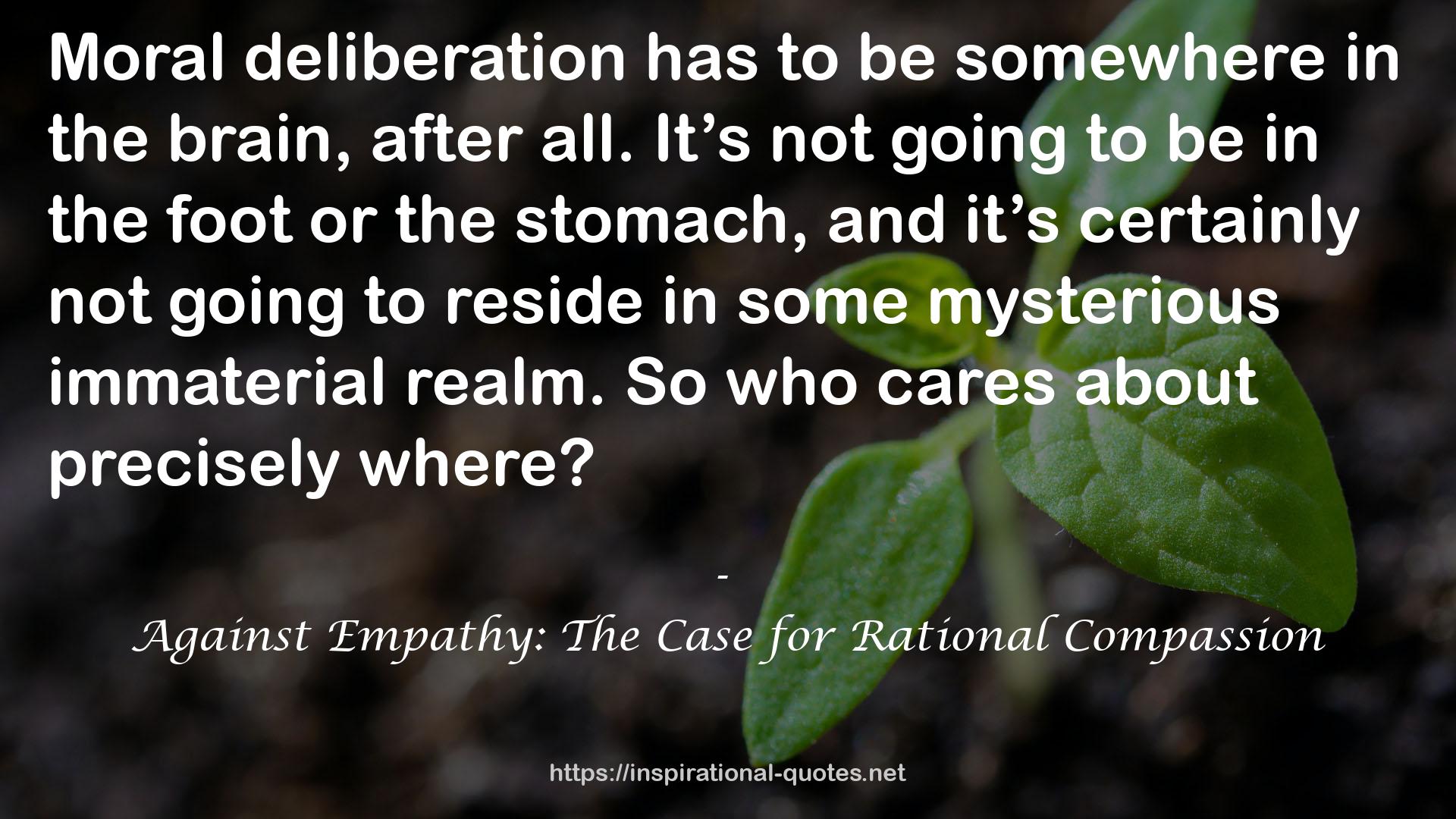 Against Empathy: The Case for Rational Compassion QUOTES