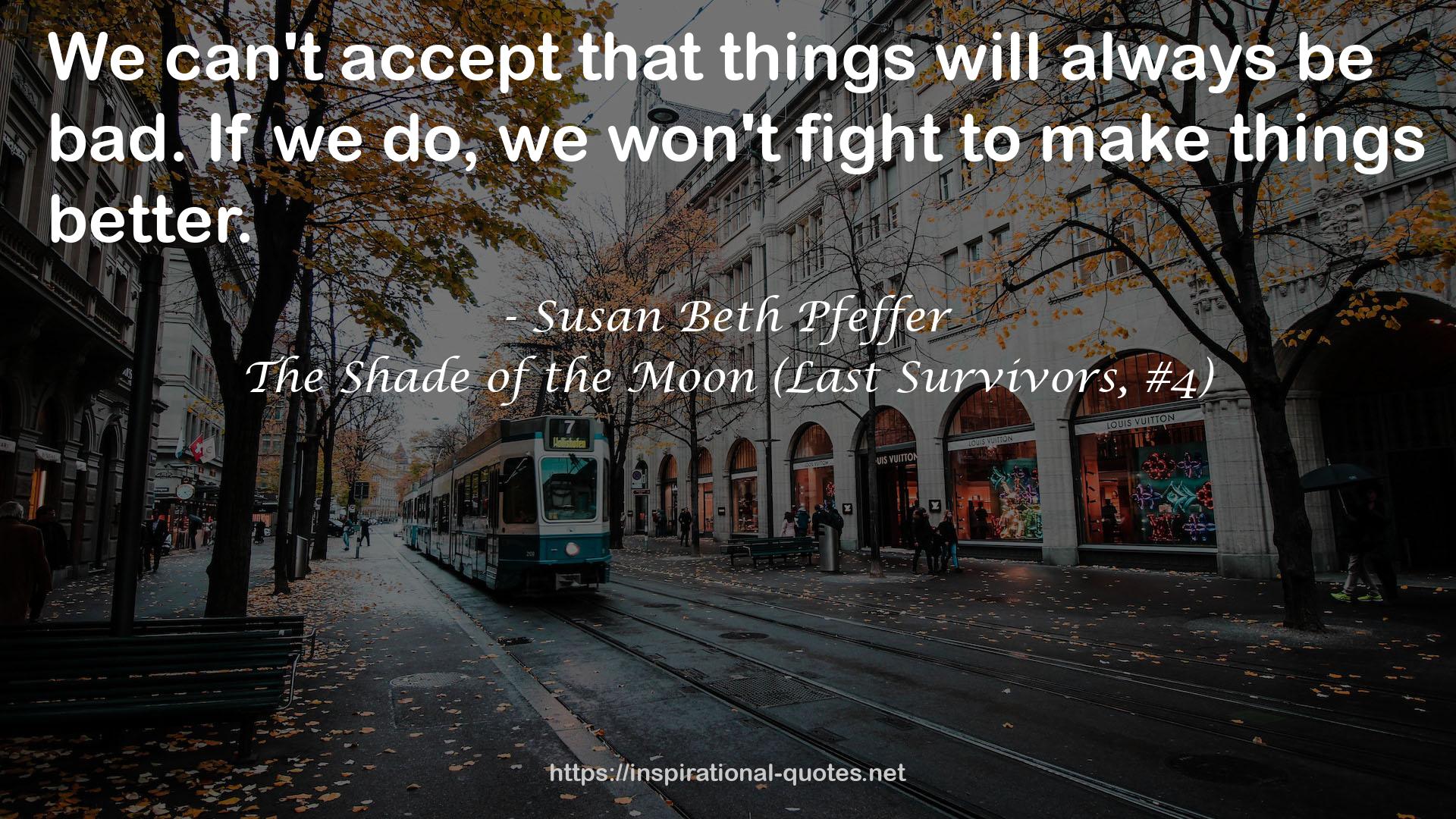 The Shade of the Moon (Last Survivors, #4) QUOTES