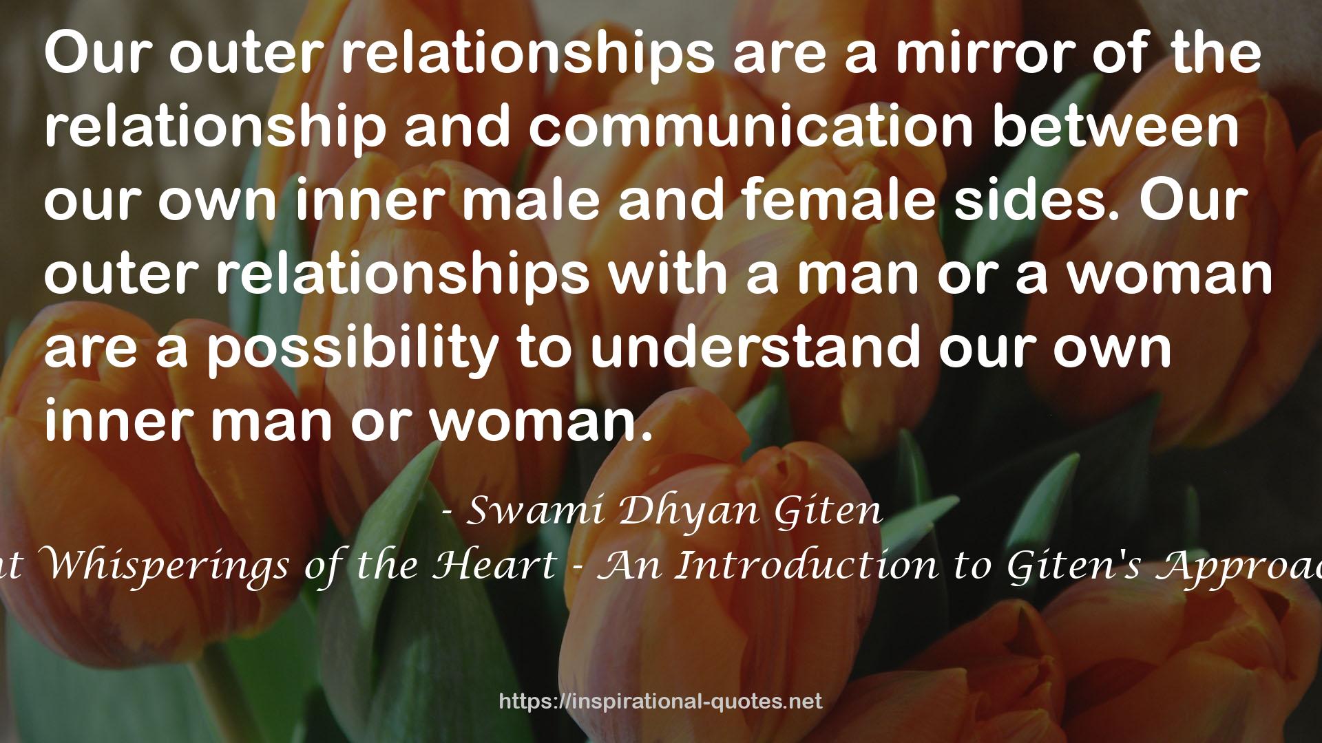 The Silent Whisperings of the Heart - An Introduction to Giten's Approach to Life QUOTES