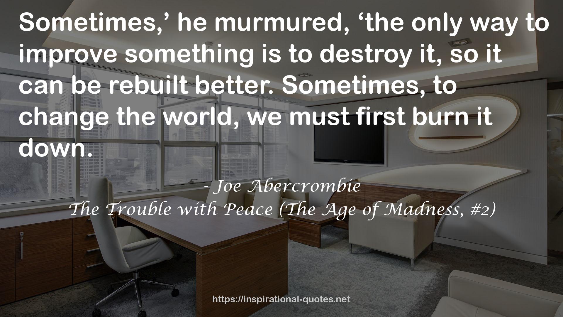 The Trouble with Peace (The Age of Madness, #2) QUOTES