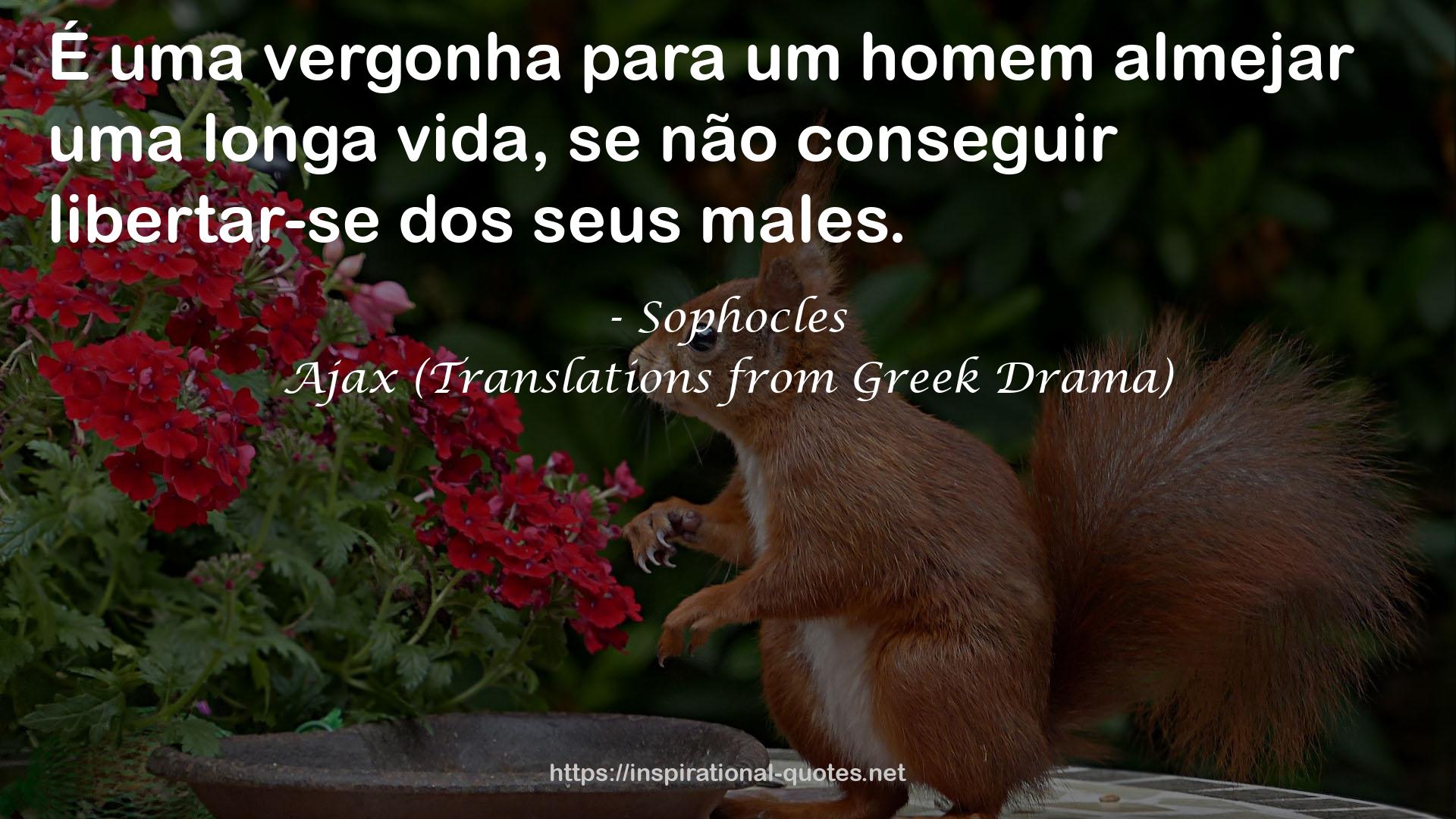 Ajax (Translations from Greek Drama) QUOTES