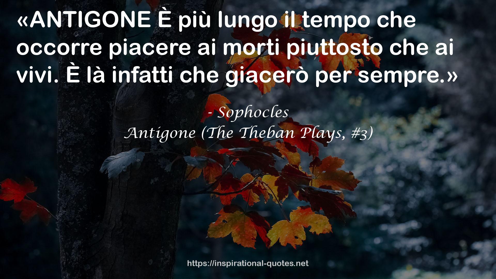 Antigone (The Theban Plays, #3) QUOTES