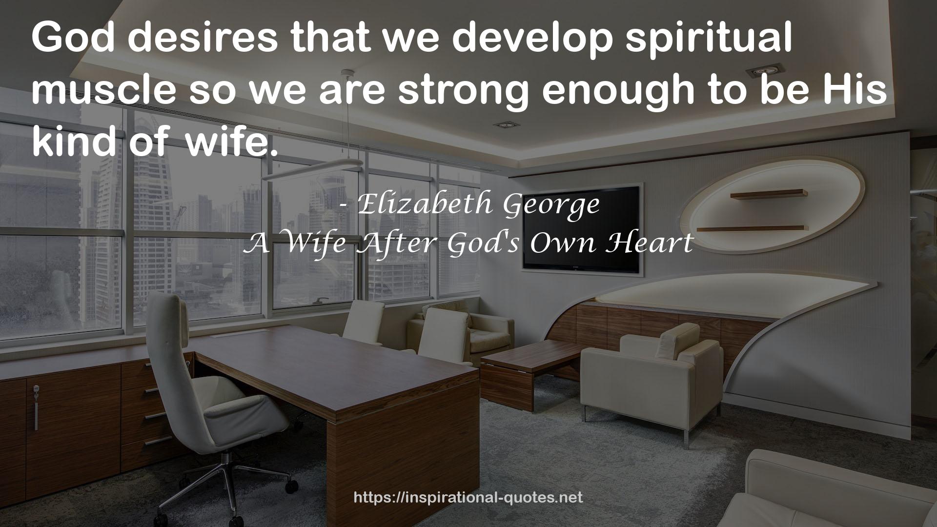 A Wife After God's Own Heart QUOTES