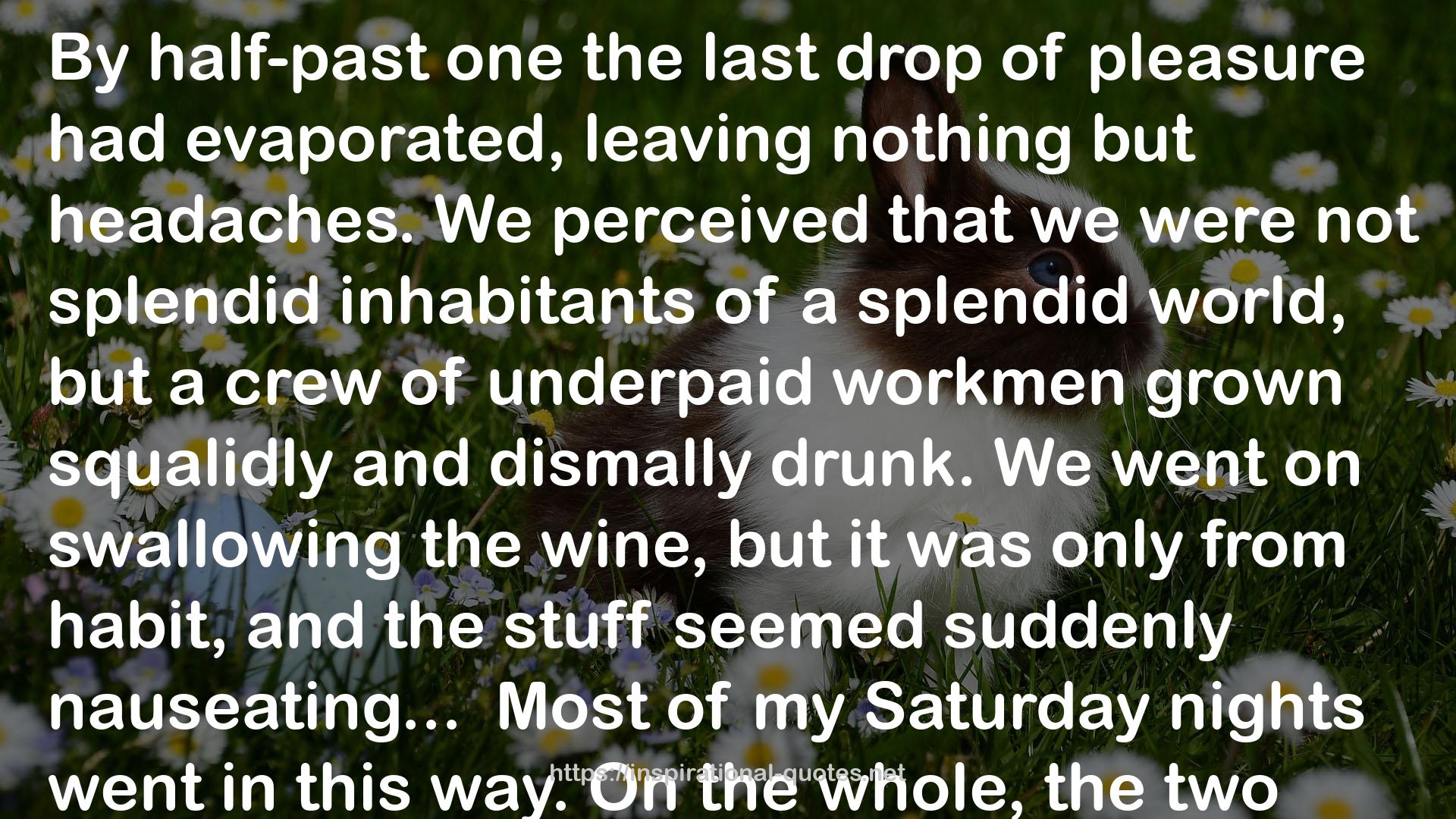 Down And Out In Paris And London The Road To Wigan Pier Homage To Catalonia Essays And Journalism: 1931 1940 Essays And Journalism: 1940 1943 Essays And Journalism: 1944 1945 Essays And Journalism: 1945 1949 QUOTES