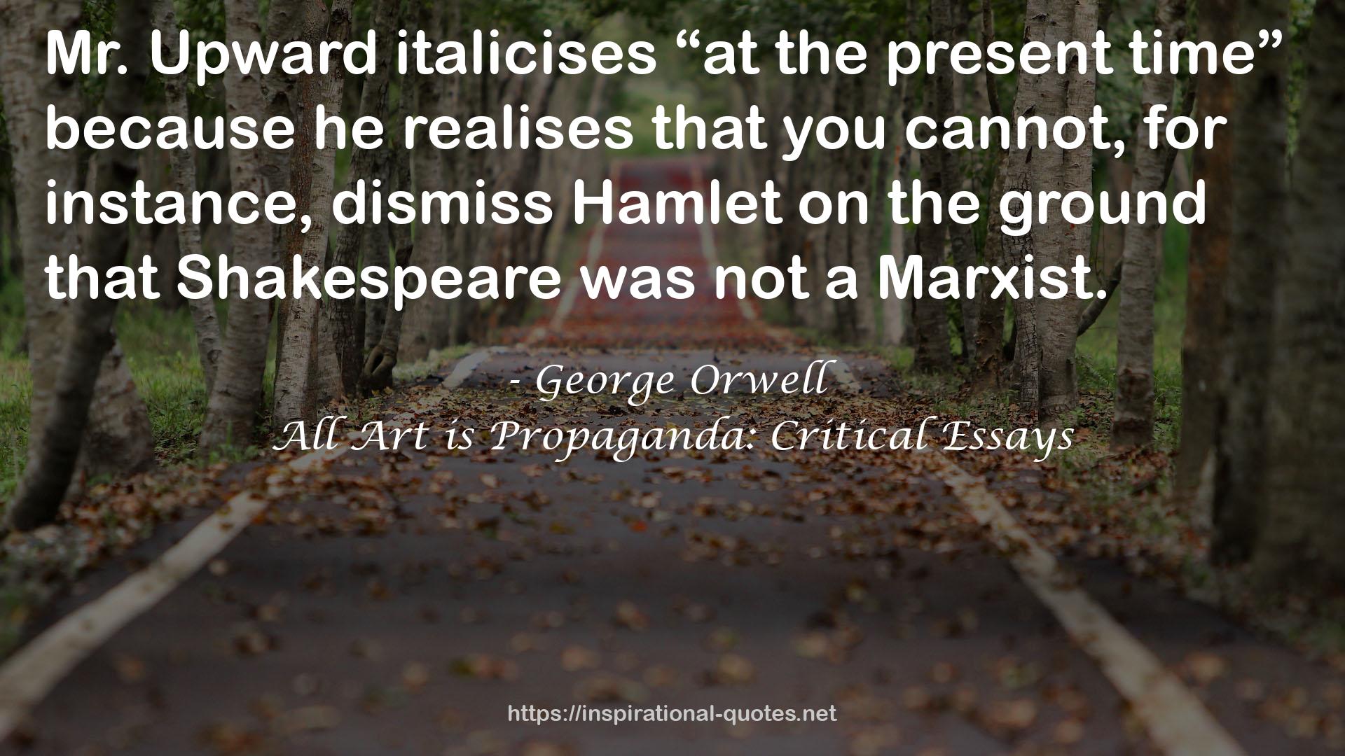 All Art is Propaganda: Critical Essays QUOTES