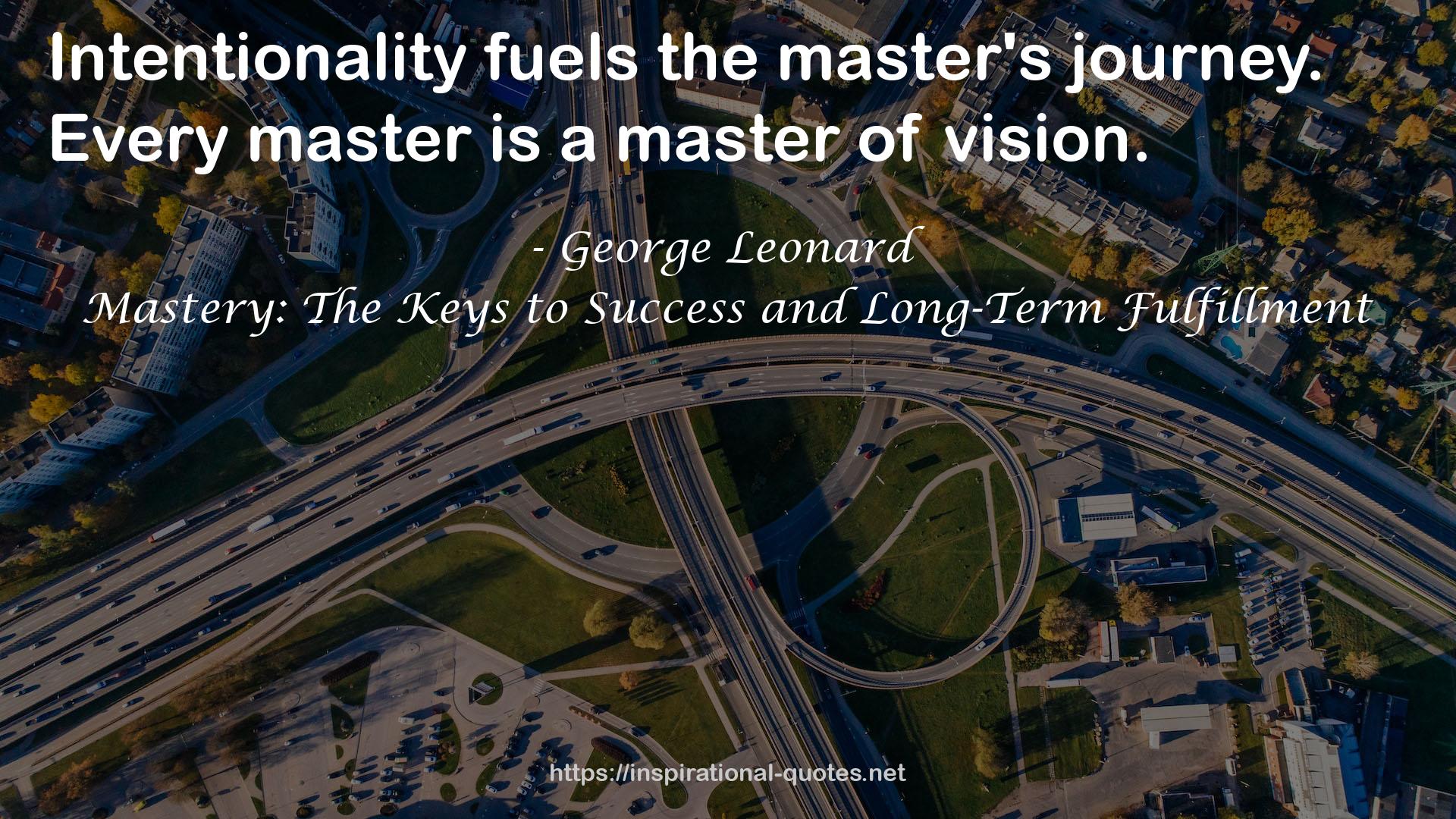 Mastery: The Keys to Success and Long-Term Fulfillment QUOTES