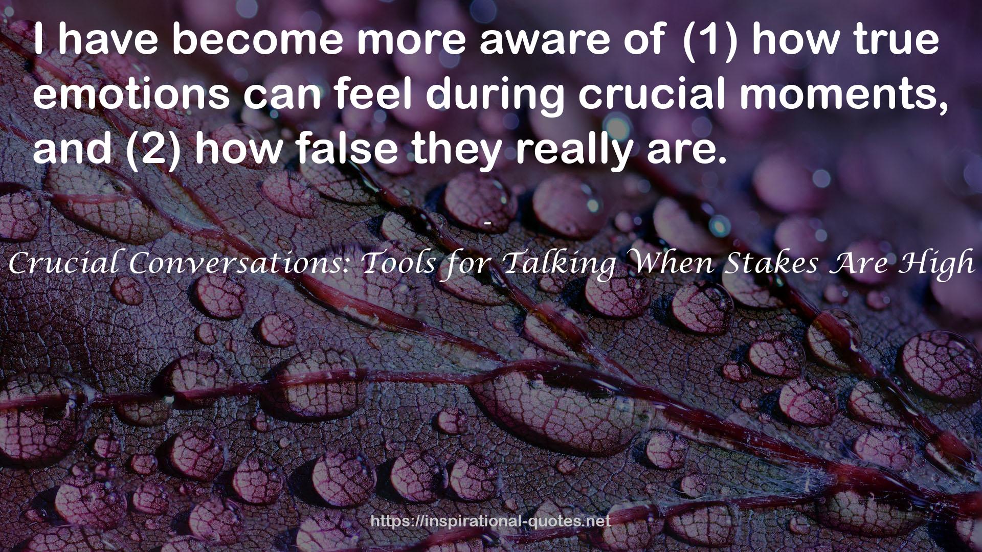 Crucial Conversations: Tools for Talking When Stakes Are High QUOTES