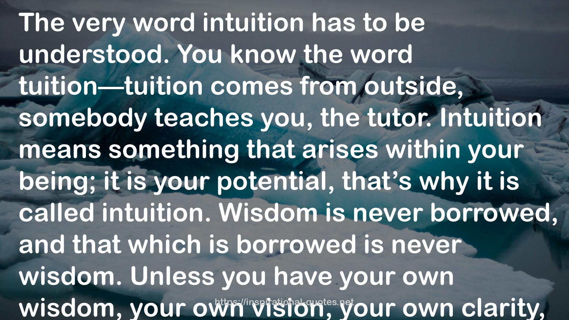 Intuition: Knowing Beyond Logic QUOTES