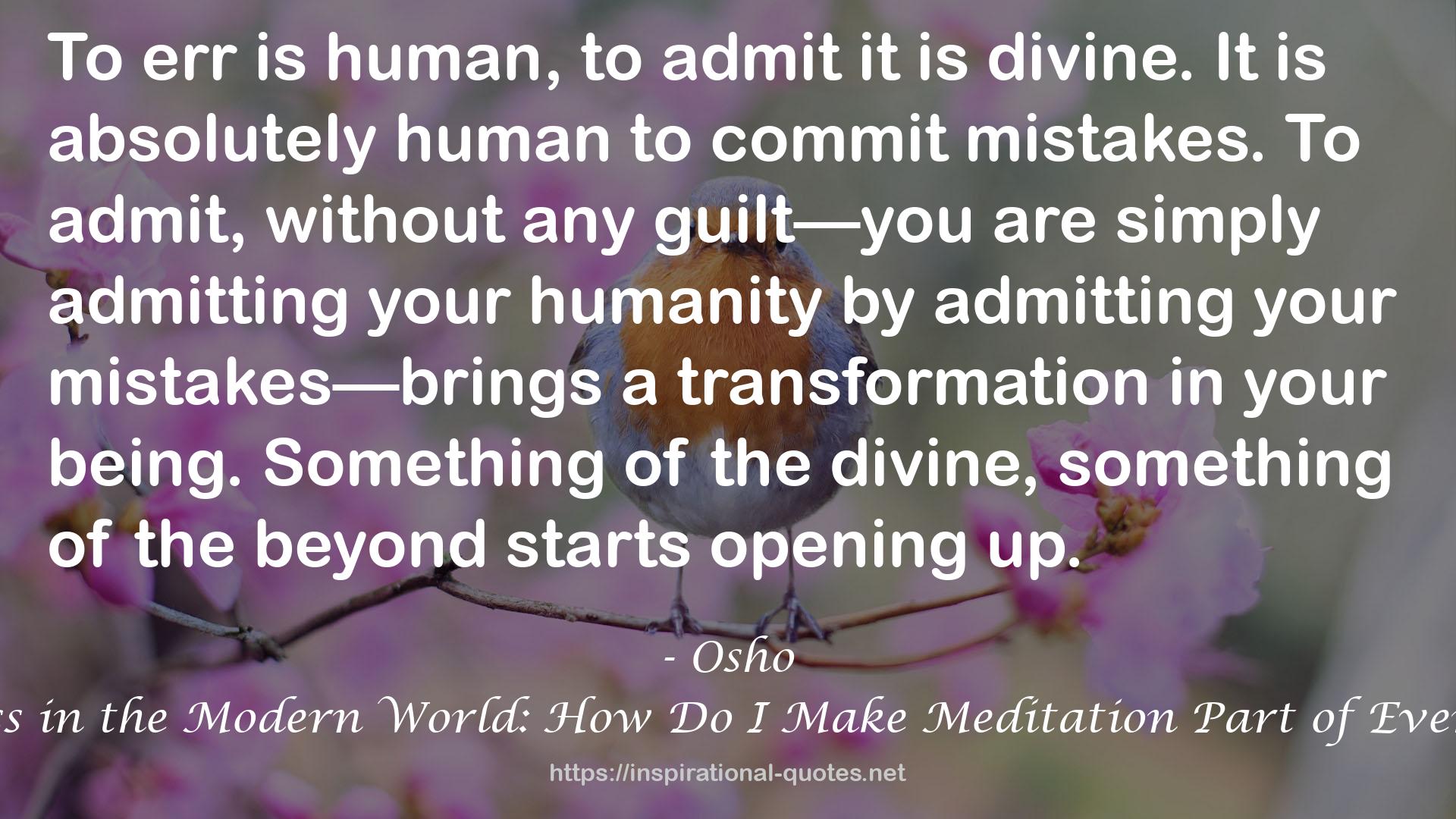 Mindfulness in the Modern World: How Do I Make Meditation Part of Everyday Life? QUOTES