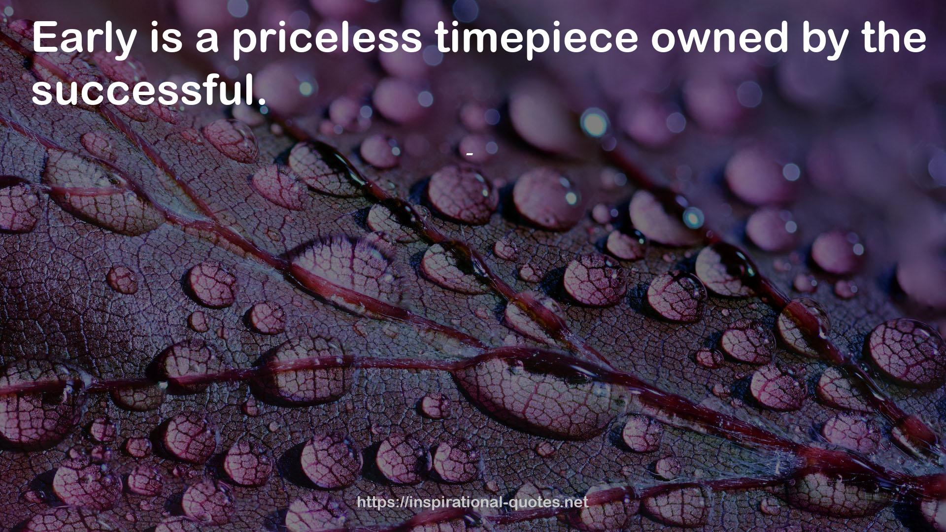 a priceless timepiece  QUOTES