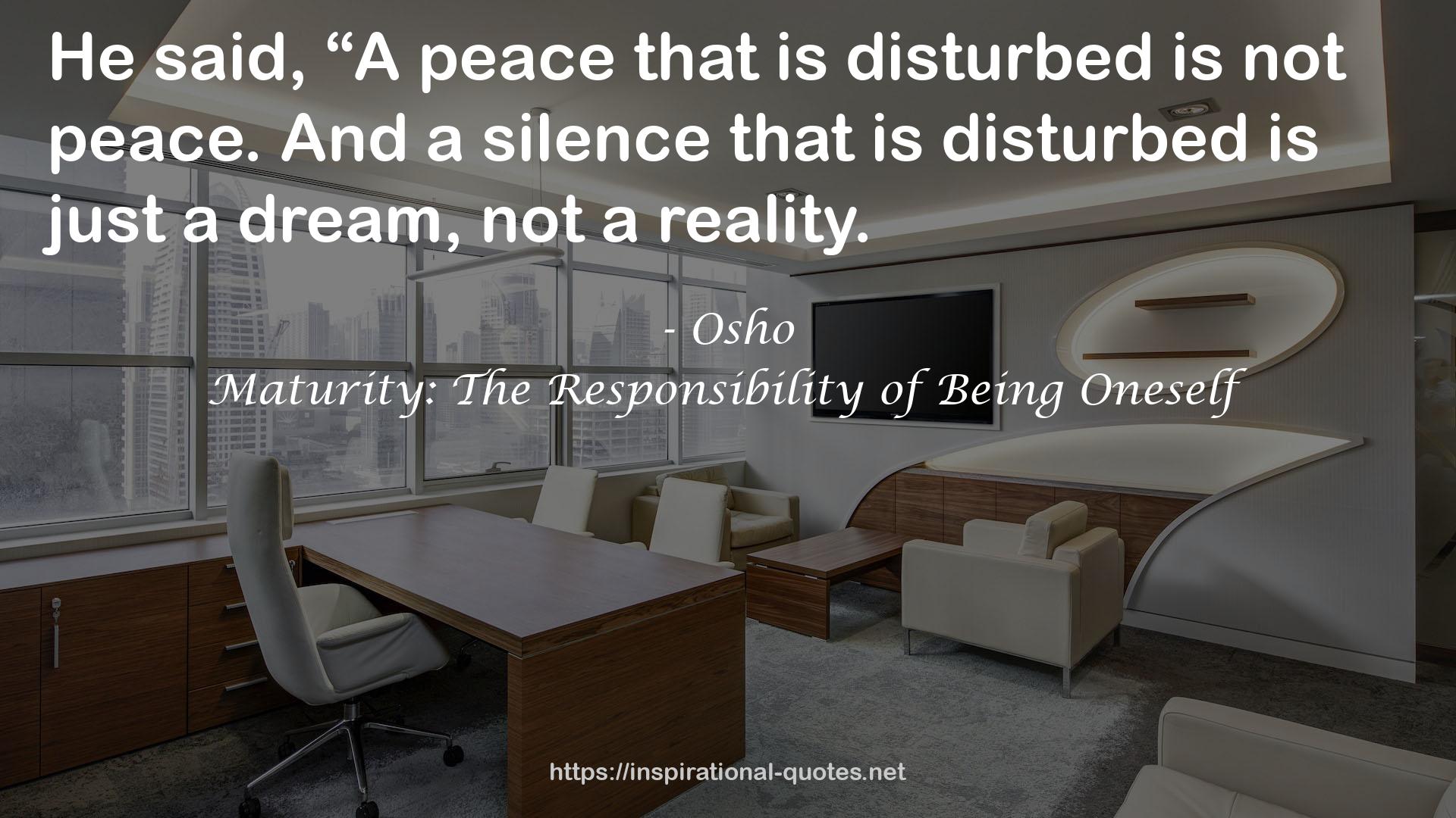 Maturity: The Responsibility of Being Oneself QUOTES