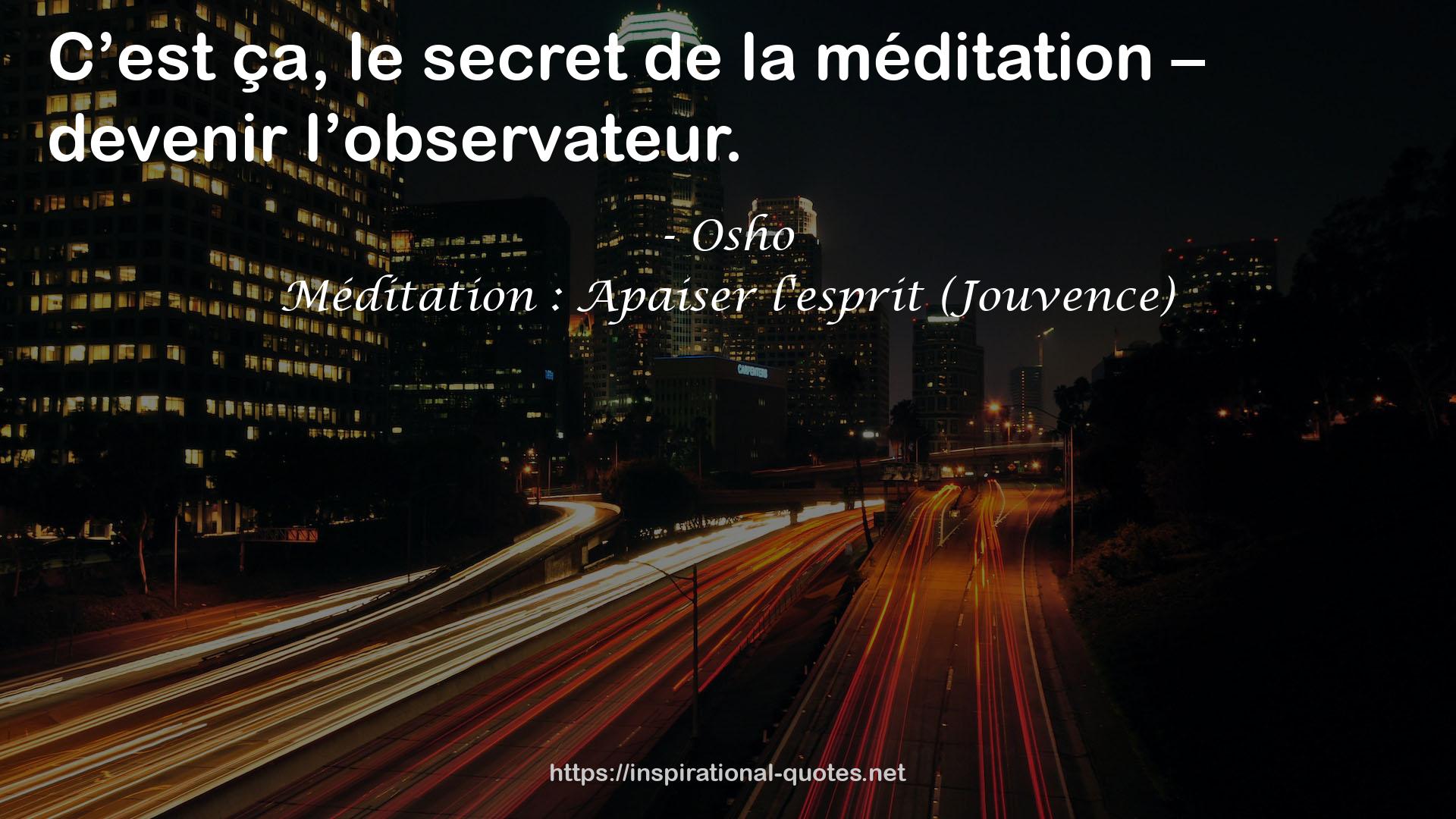 Méditation : Apaiser l'esprit (Jouvence) QUOTES