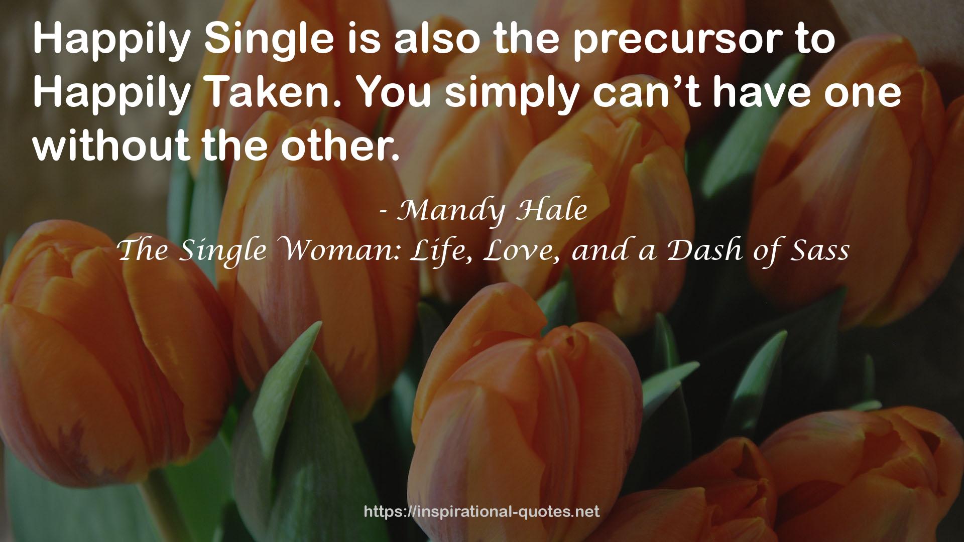 The Single Woman: Life, Love, and a Dash of Sass QUOTES