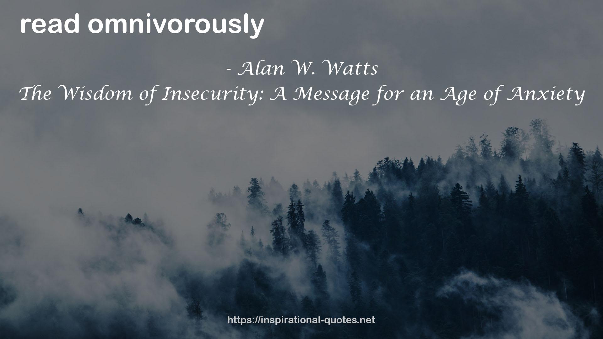 The Wisdom of Insecurity: A Message for an Age of Anxiety QUOTES