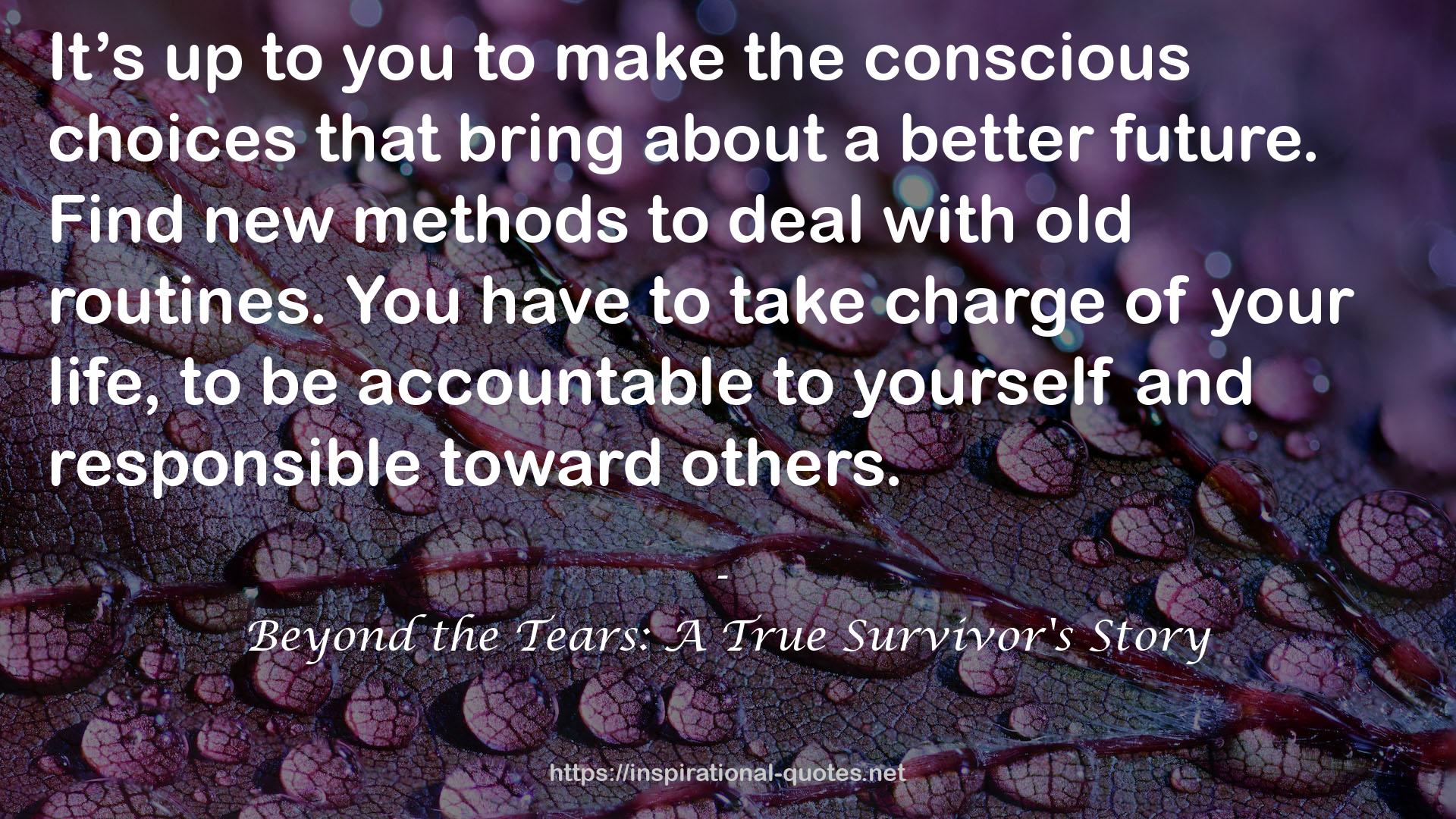 Beyond the Tears: A True Survivor's Story QUOTES