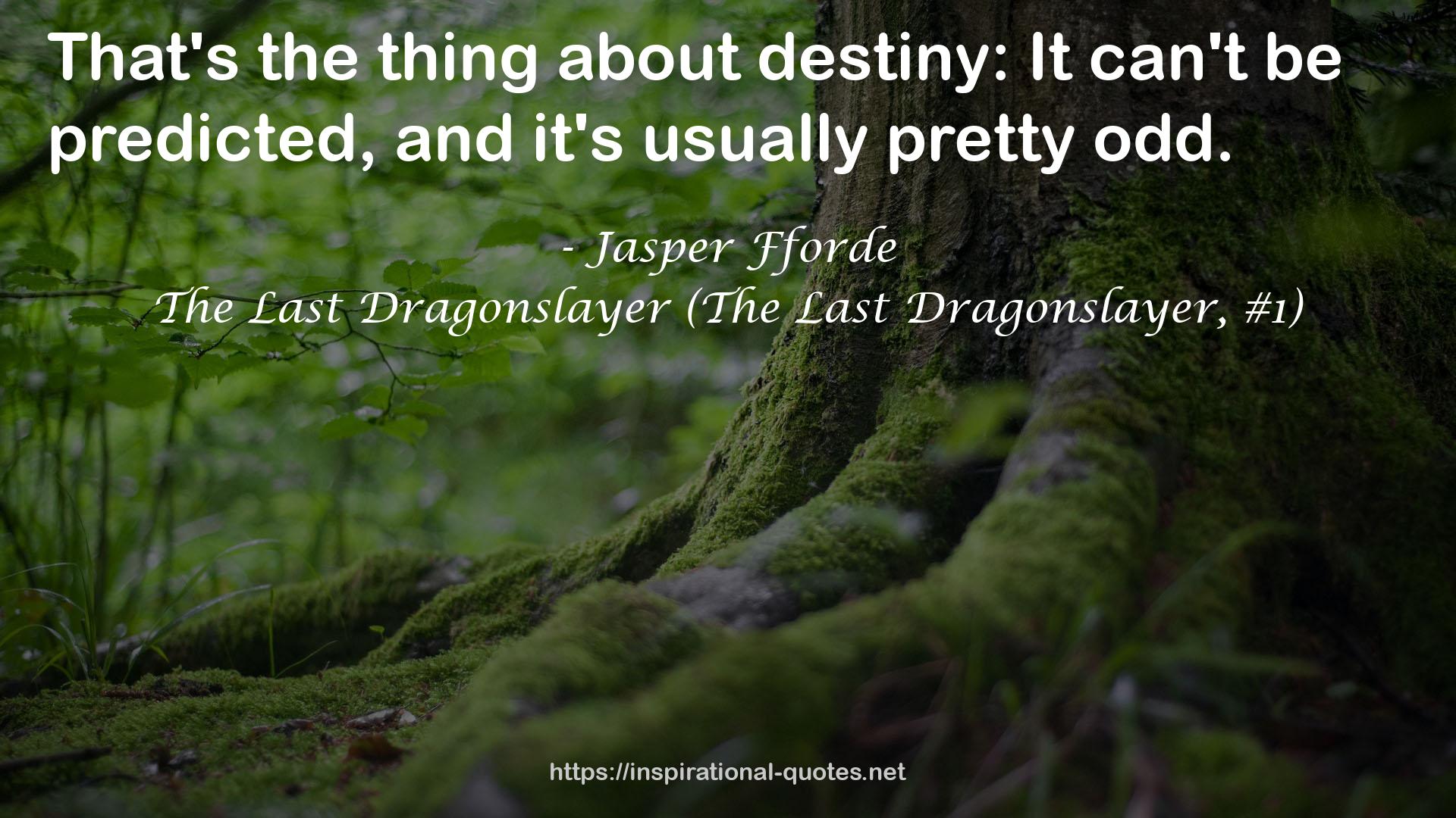 The Last Dragonslayer (The Last Dragonslayer, #1) QUOTES