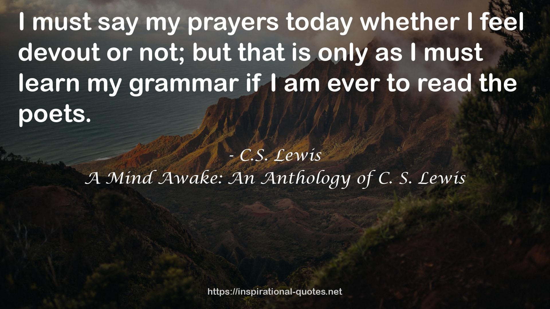 A Mind Awake: An Anthology of C. S. Lewis QUOTES