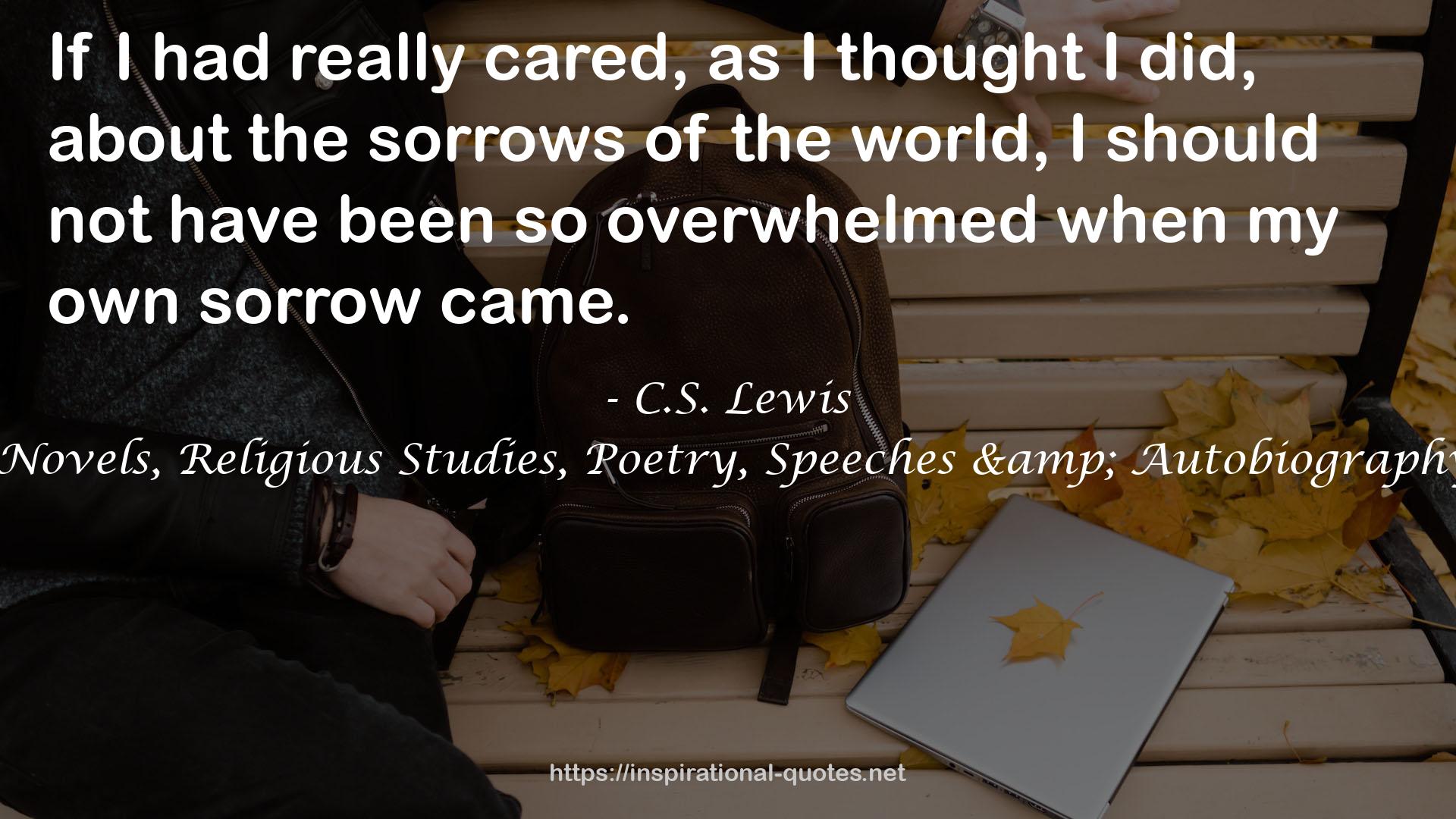 The Complete Works of C. S. Lewis: Fantasy Classics, Science Fiction Novels, Religious Studies, Poetry, Speeches & Autobiography: The Chronicles of Narnia, ... Letters, Mere Christianity, Miracles… QUOTES