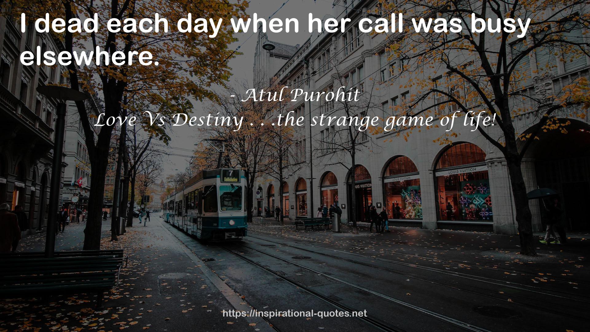 Love Vs Destiny . . .the strange game of life! QUOTES