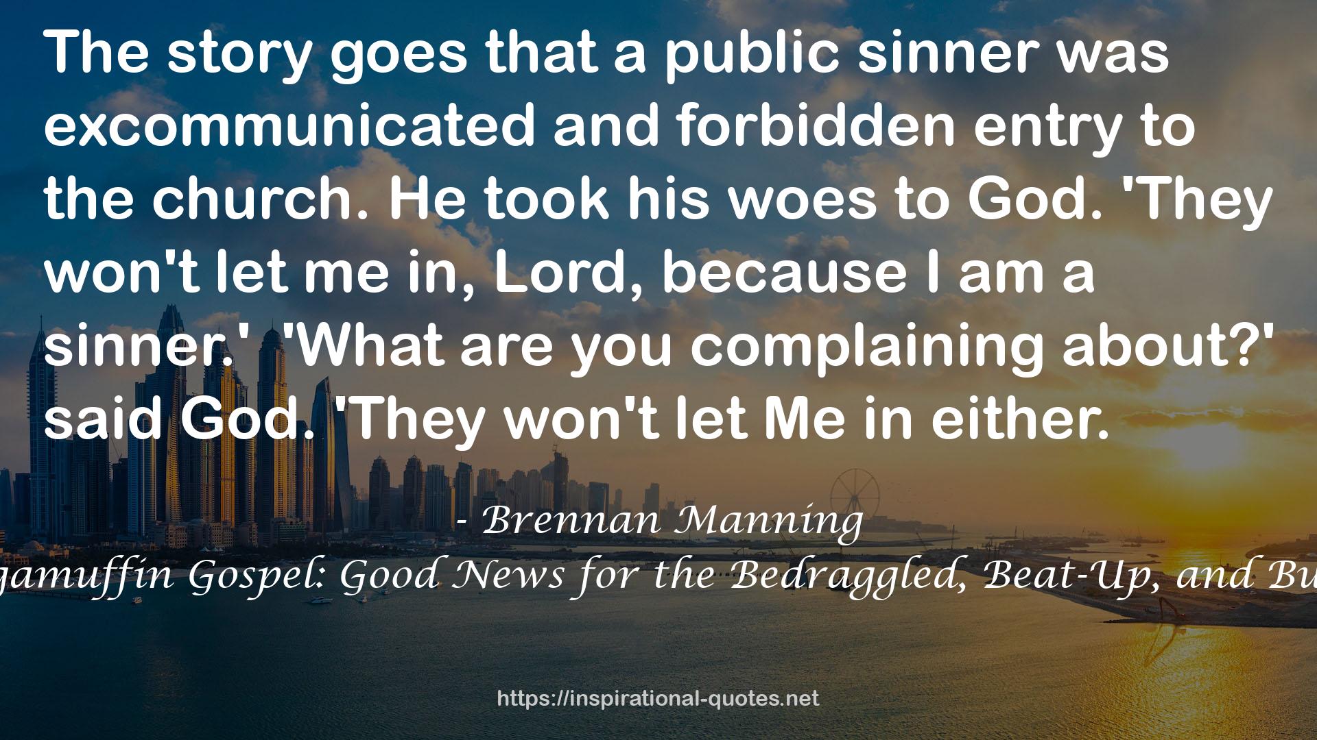 The Ragamuffin Gospel: Good News for the Bedraggled, Beat-Up, and Burnt Out QUOTES