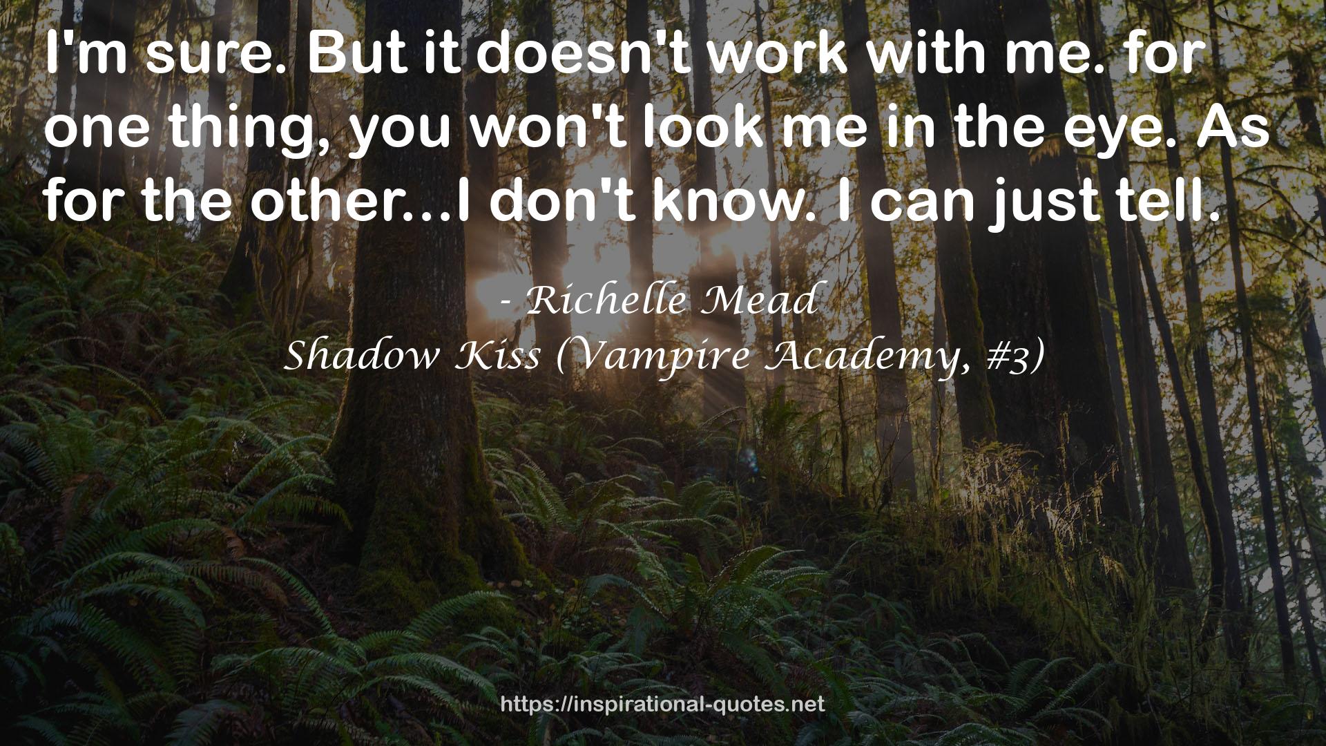 Shadow Kiss (Vampire Academy, #3) QUOTES