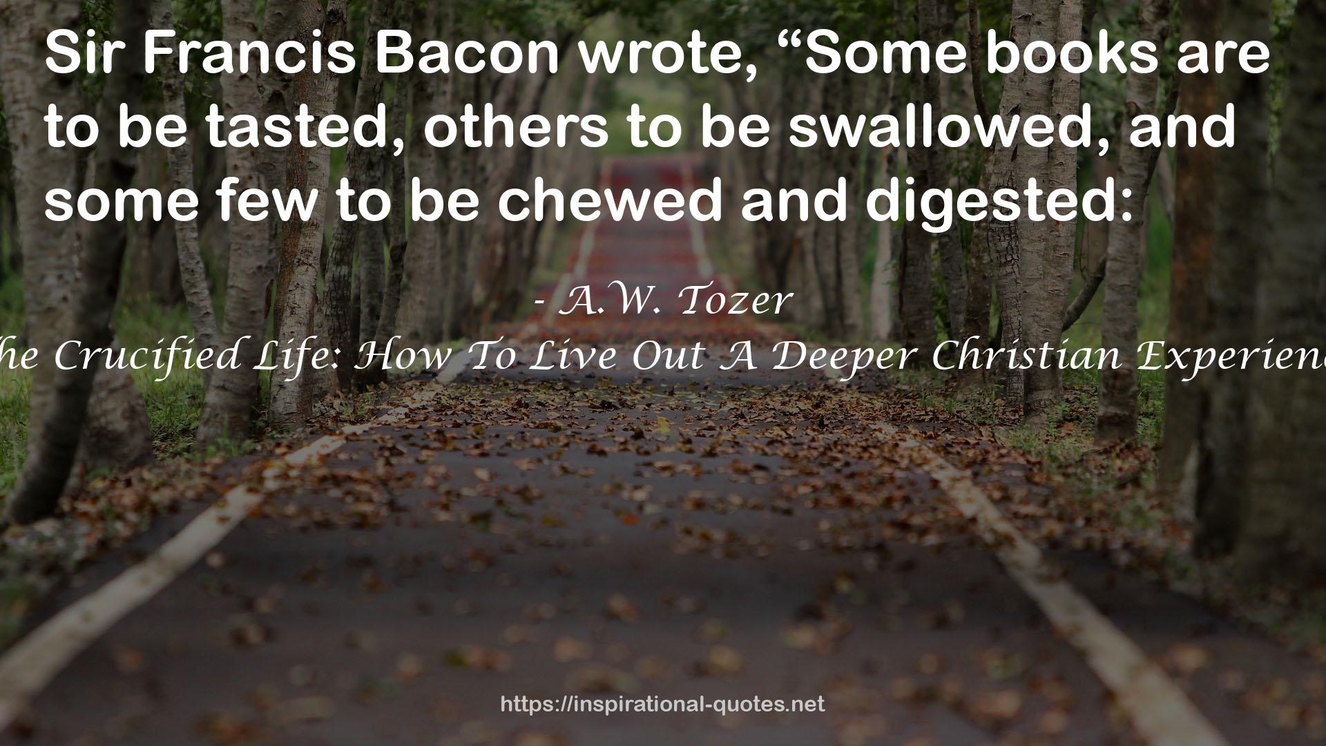 The Crucified Life: How To Live Out A Deeper Christian Experience QUOTES