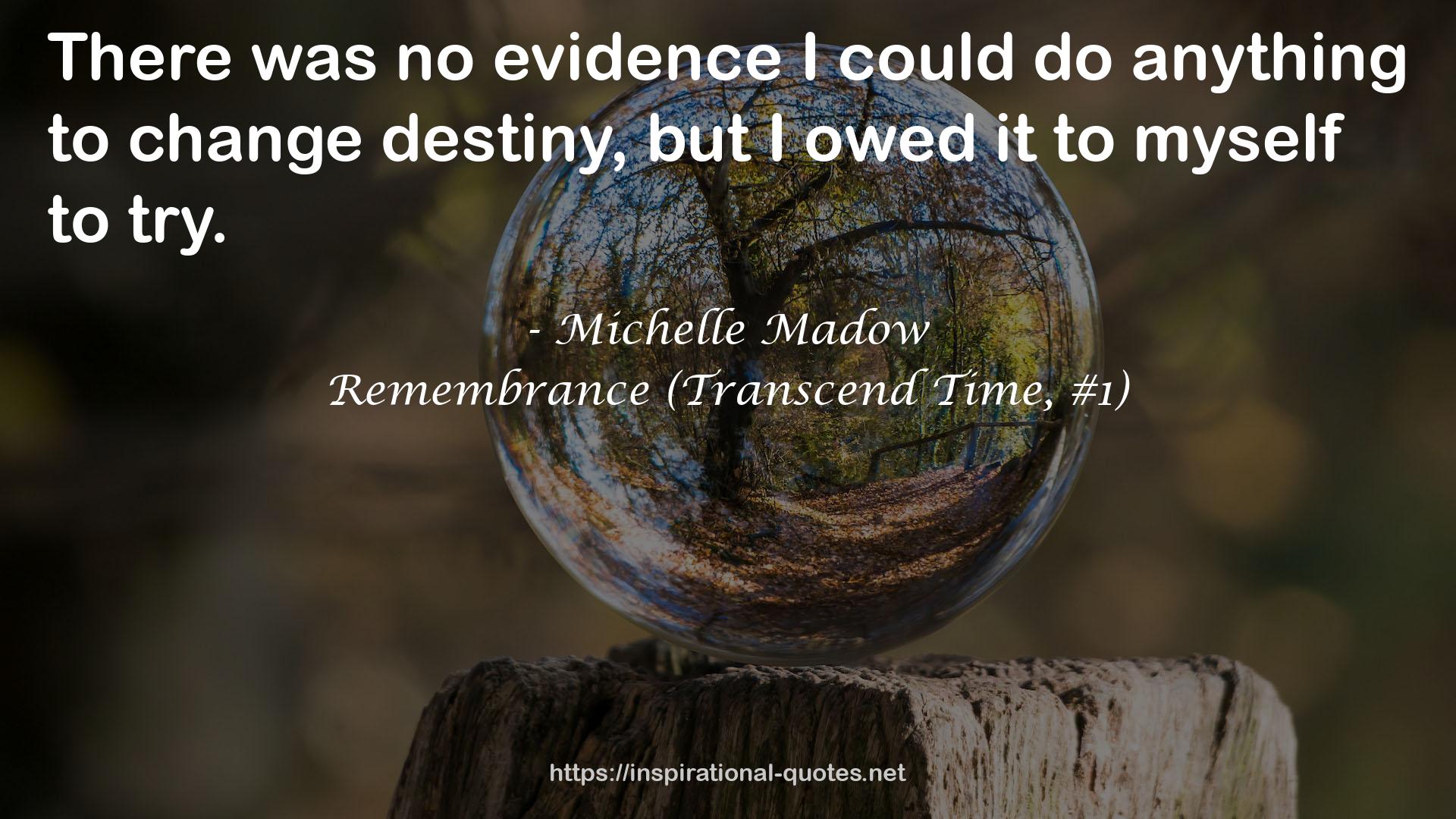 Remembrance (Transcend Time, #1) QUOTES