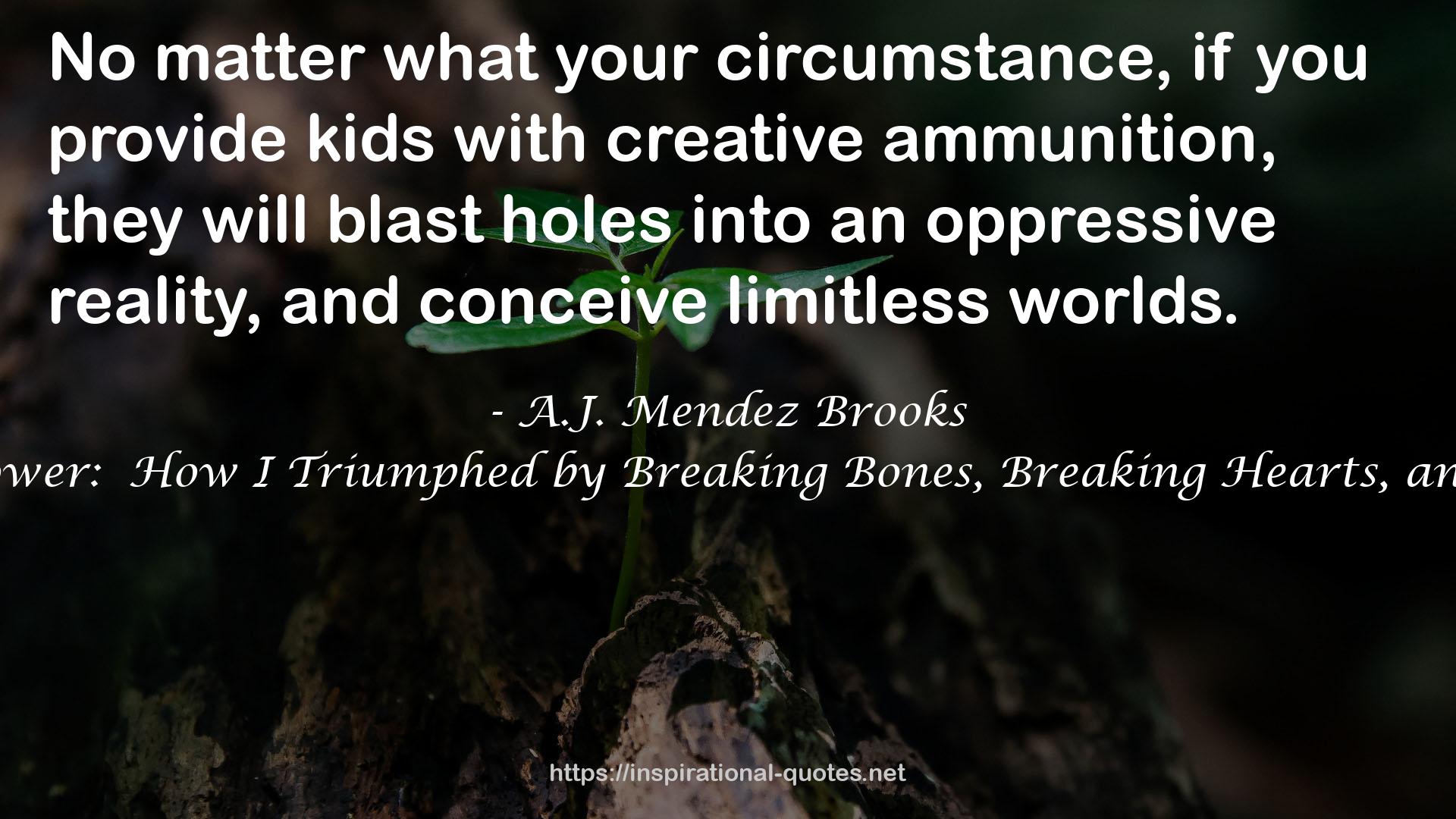 A.J. Mendez Brooks QUOTES