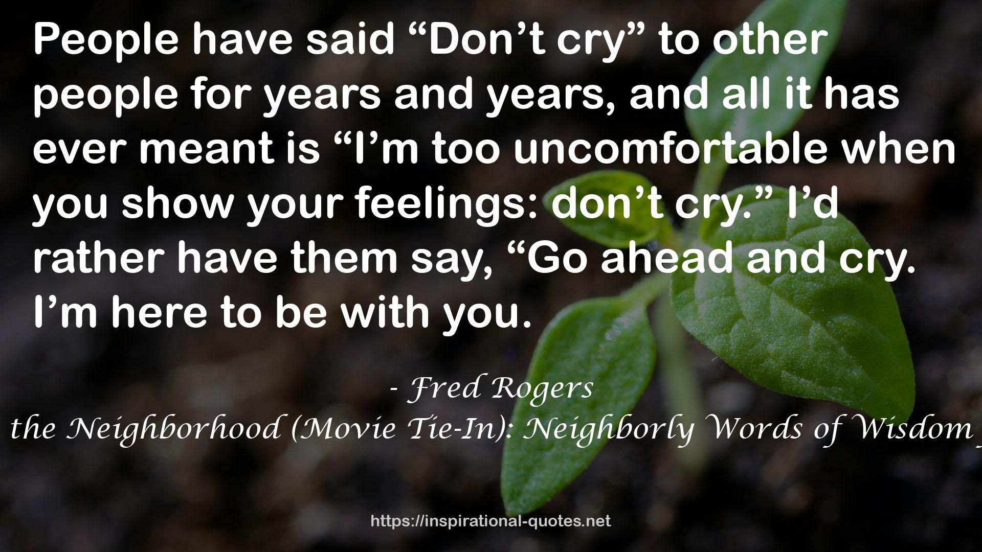 A Beautiful Day in the Neighborhood (Movie Tie-In): Neighborly Words of Wisdom from Mister Rogers QUOTES